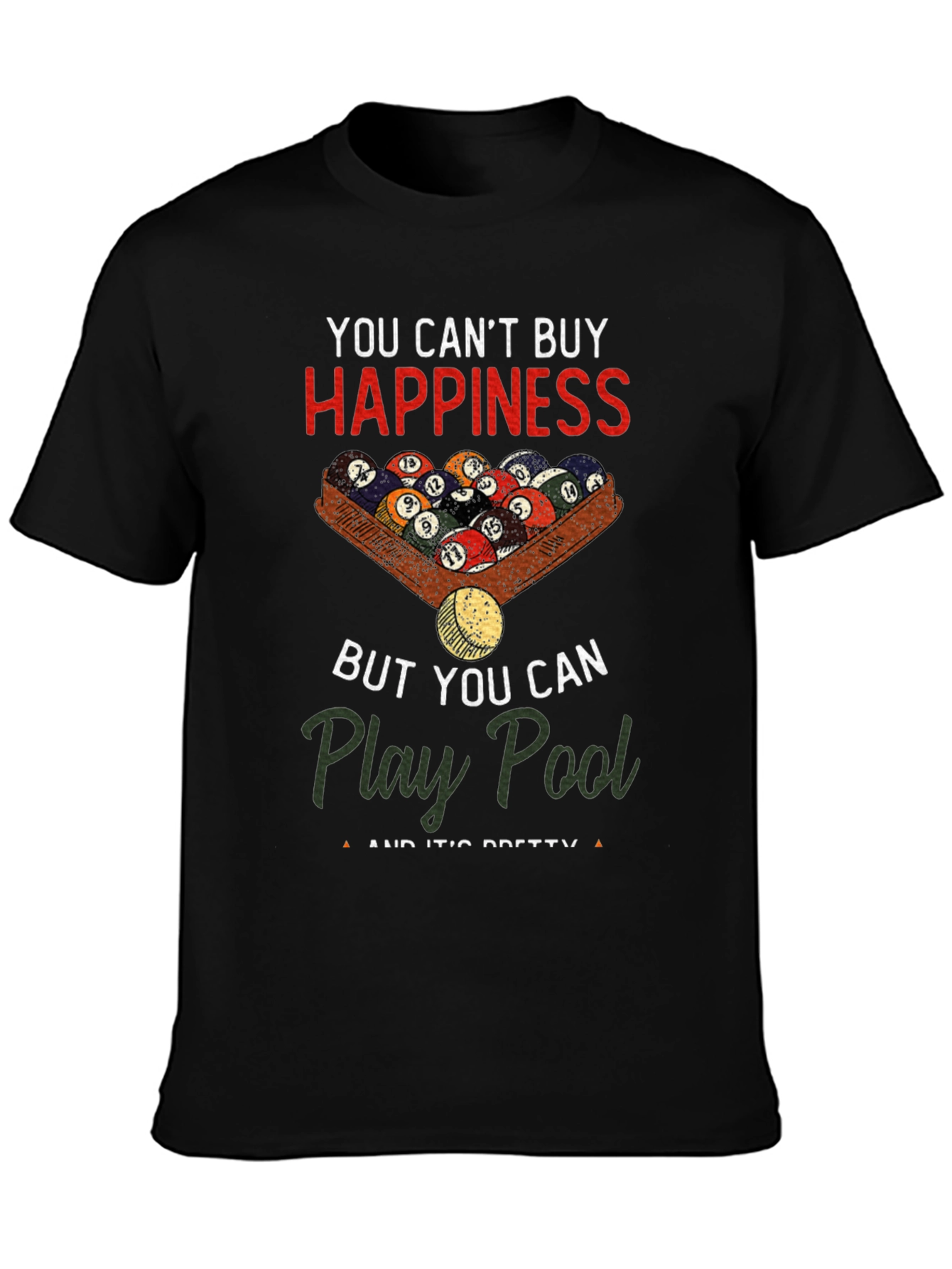 You Cant Buy Happiness Play Pool T-Shirt