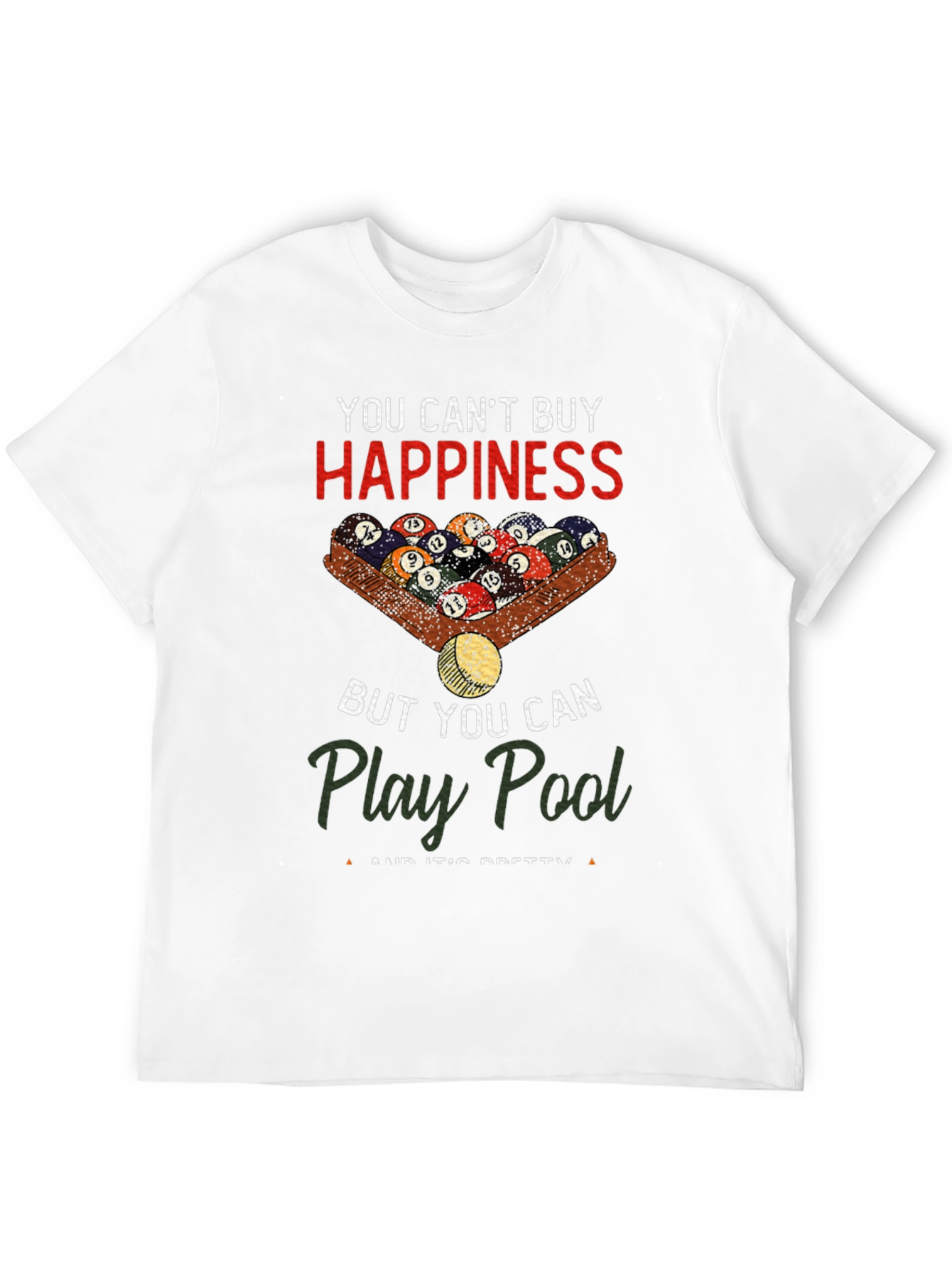 You Cant Buy Happiness Play Pool T-Shirt