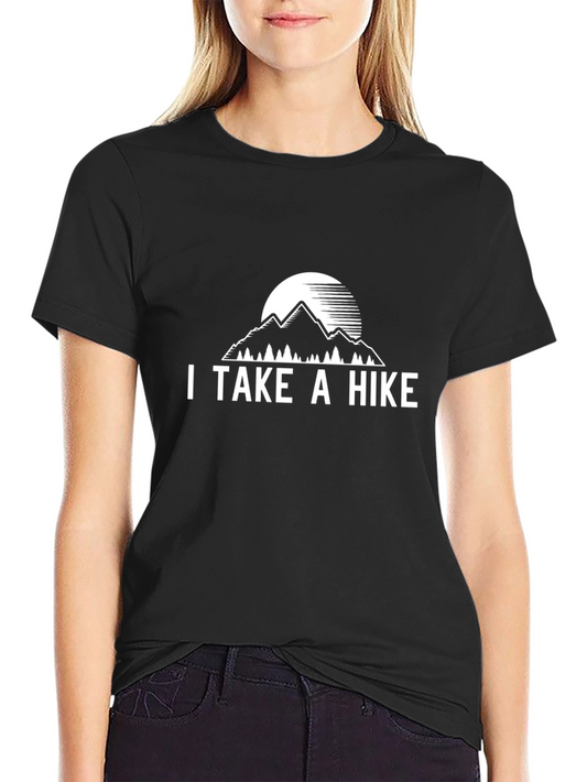 I Take A Hike Graphic T-Shirt - Outdoor Adventure Tee