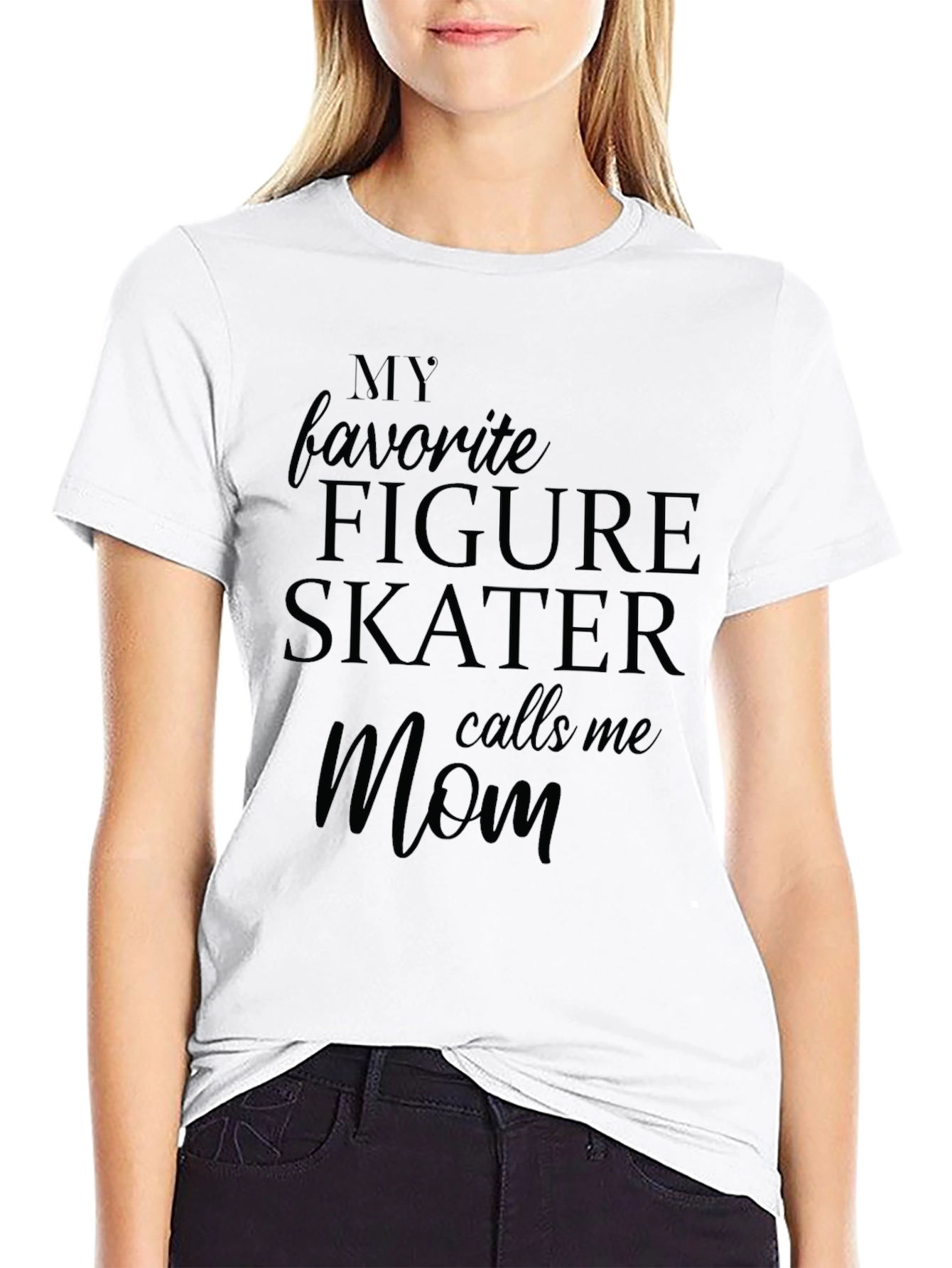 My Favorite Figure Skater Calls Me Mom T-Shirt