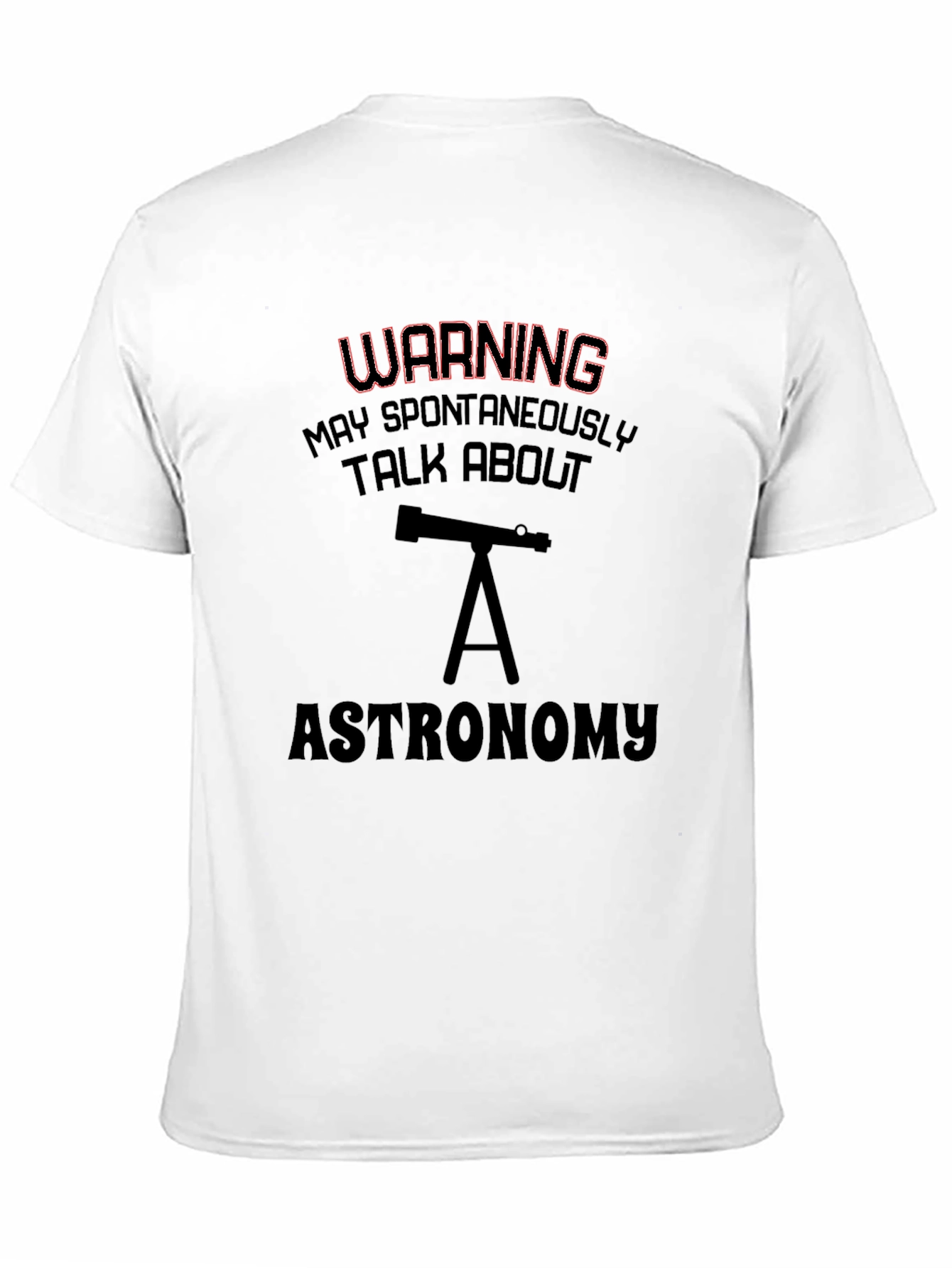 Astronomy Warning T-Shirt: Spontaneously Talk About Space!