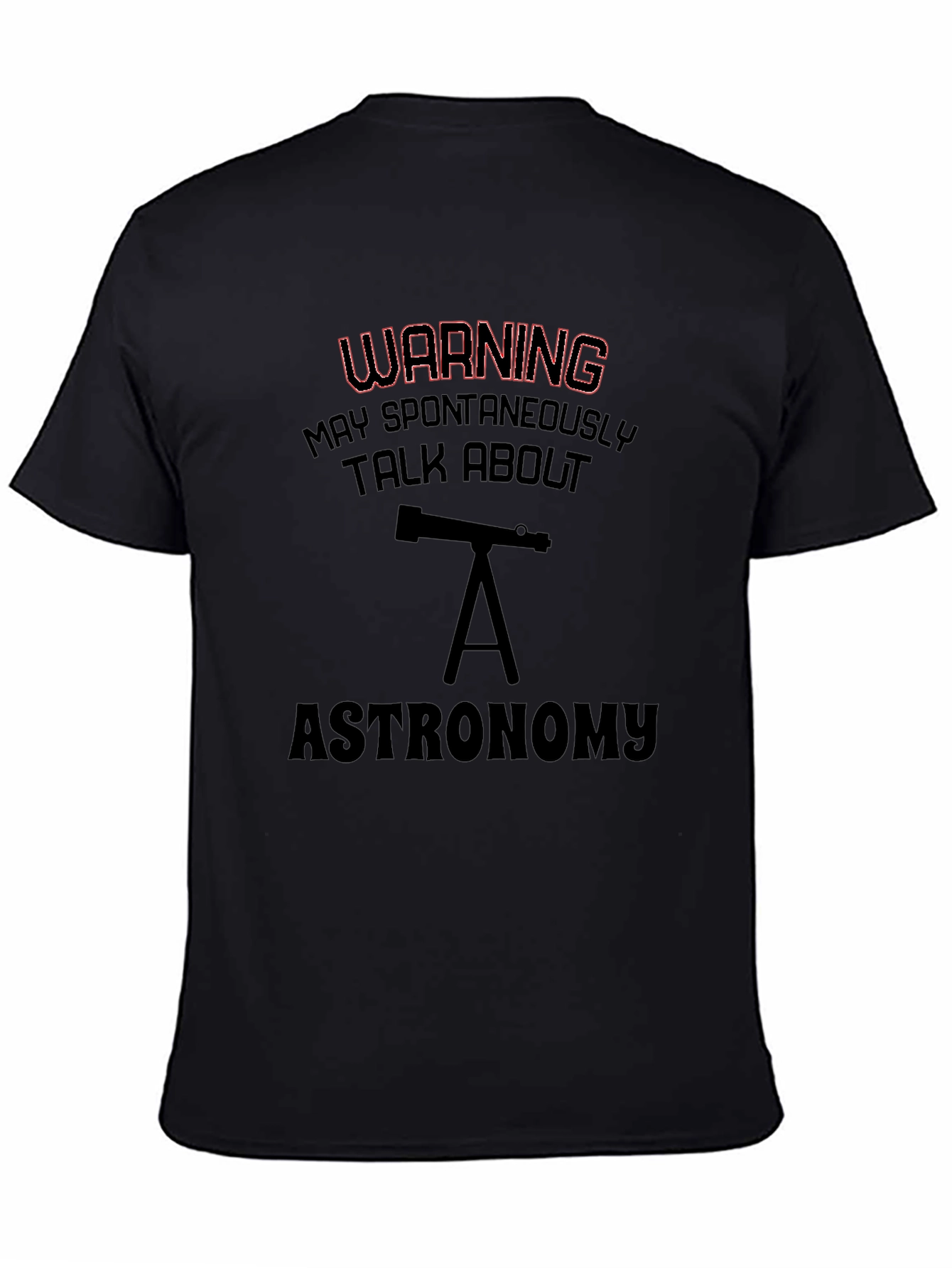 Astronomy Warning T-Shirt: Spontaneously Talk About Space!