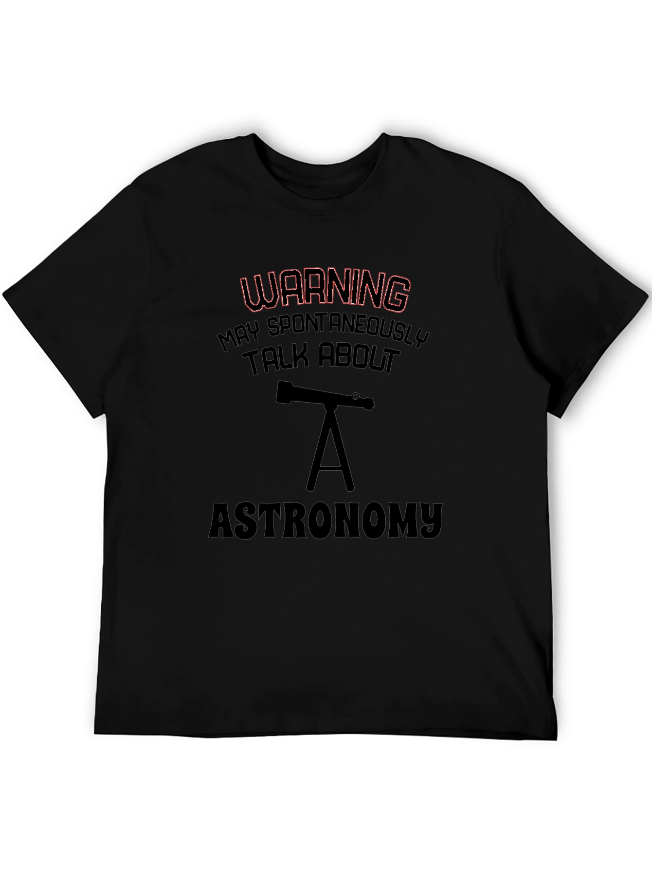 Astronomy Warning T-Shirt: Spontaneously Talk About Space!