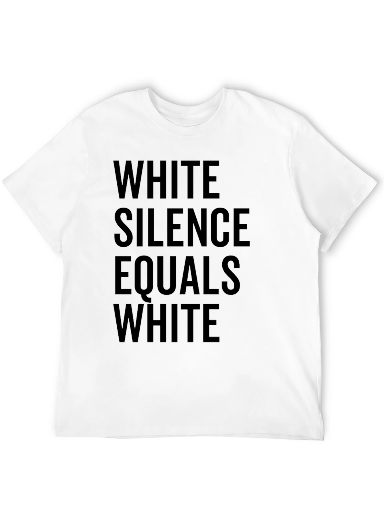 White Silence Equals White T-Shirt