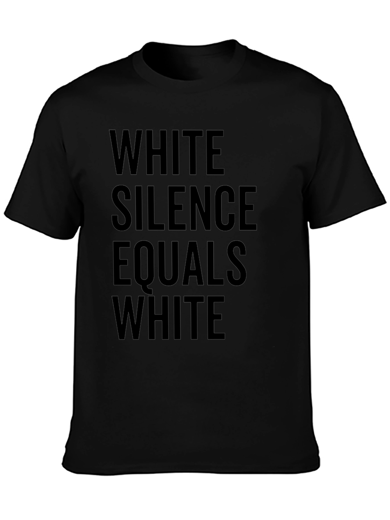 White Silence Equals White T-Shirt