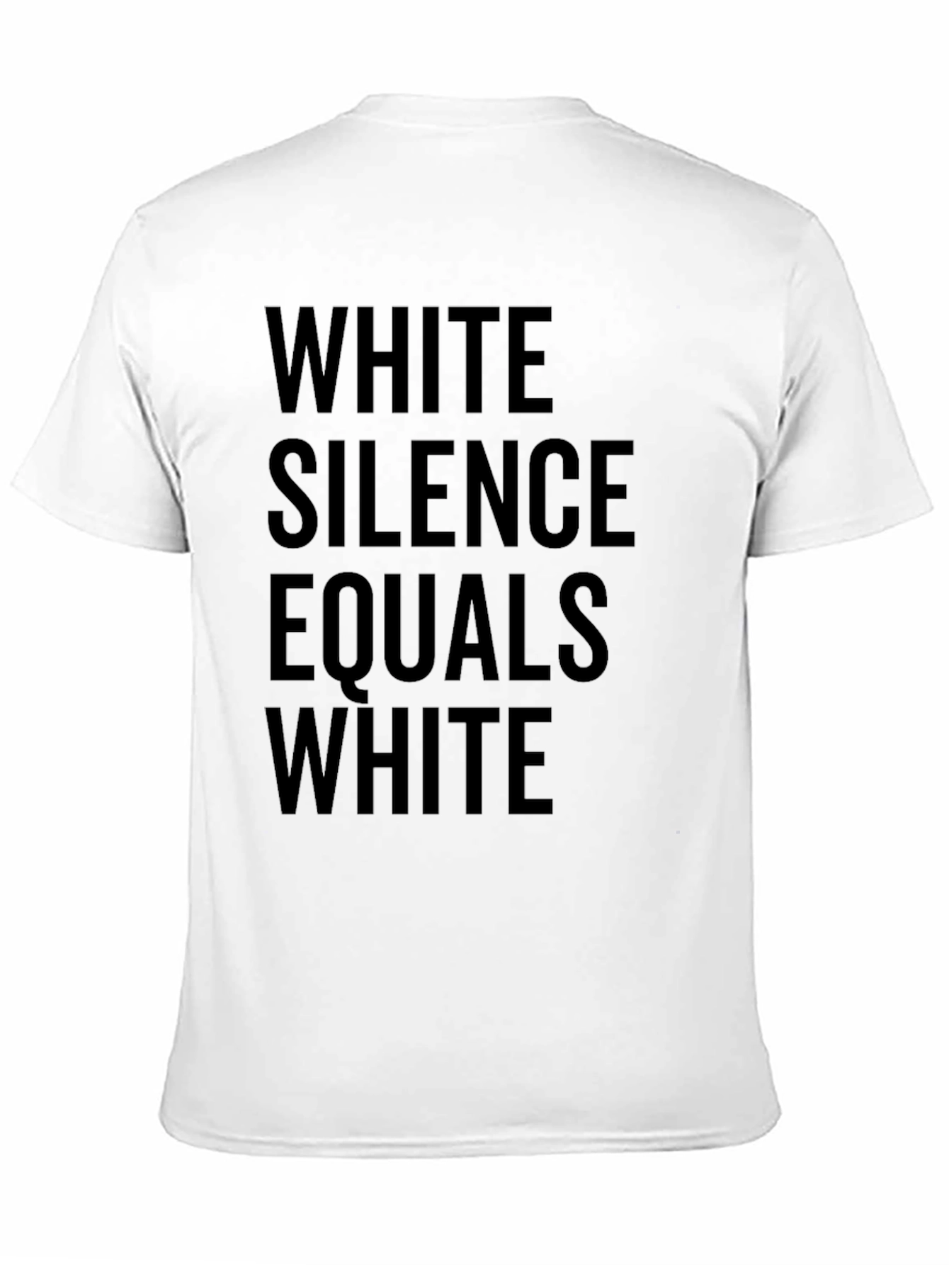 White Silence Equals White T-Shirt
