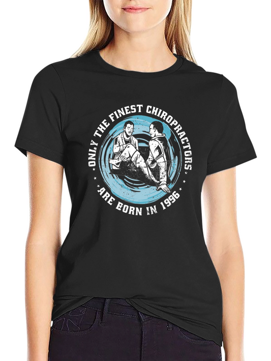Finest Chiropractors Born in 1996 Graphic T-Shirt