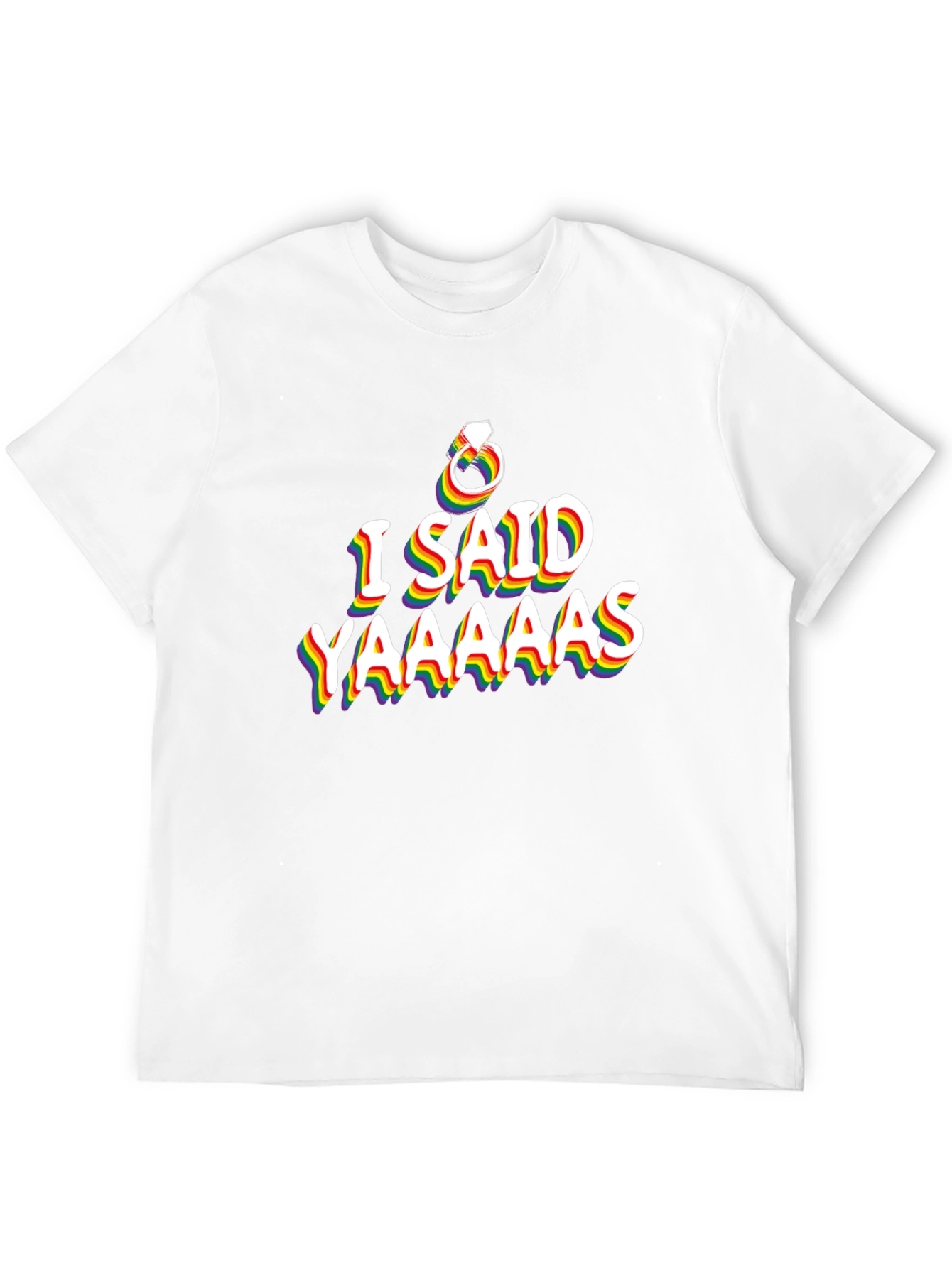 Rainbow LGBT Pride T-Shirt - I Said Yaaaas Engagement