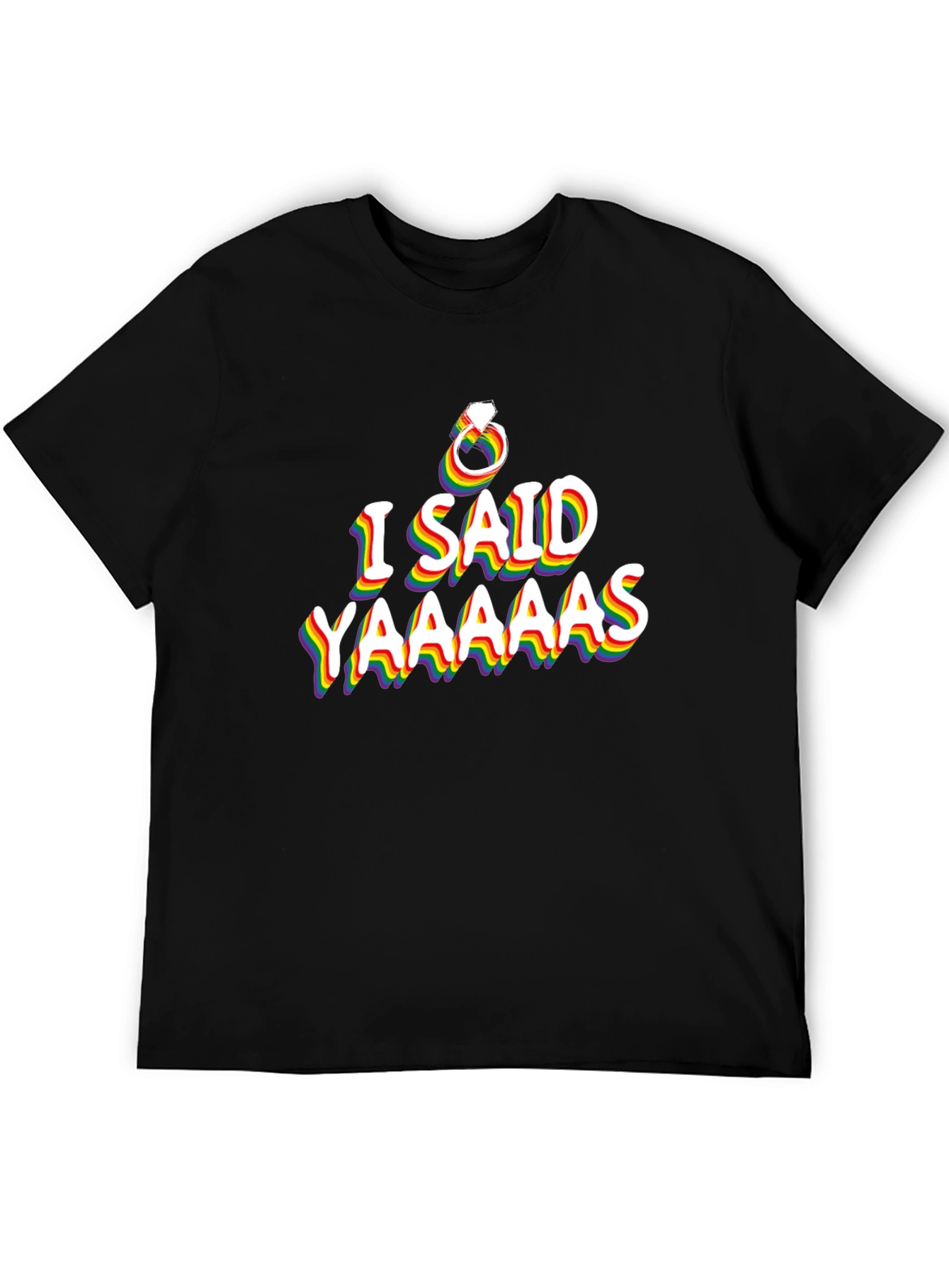 Rainbow LGBT Pride T-Shirt - I Said Yaaaas Engagement