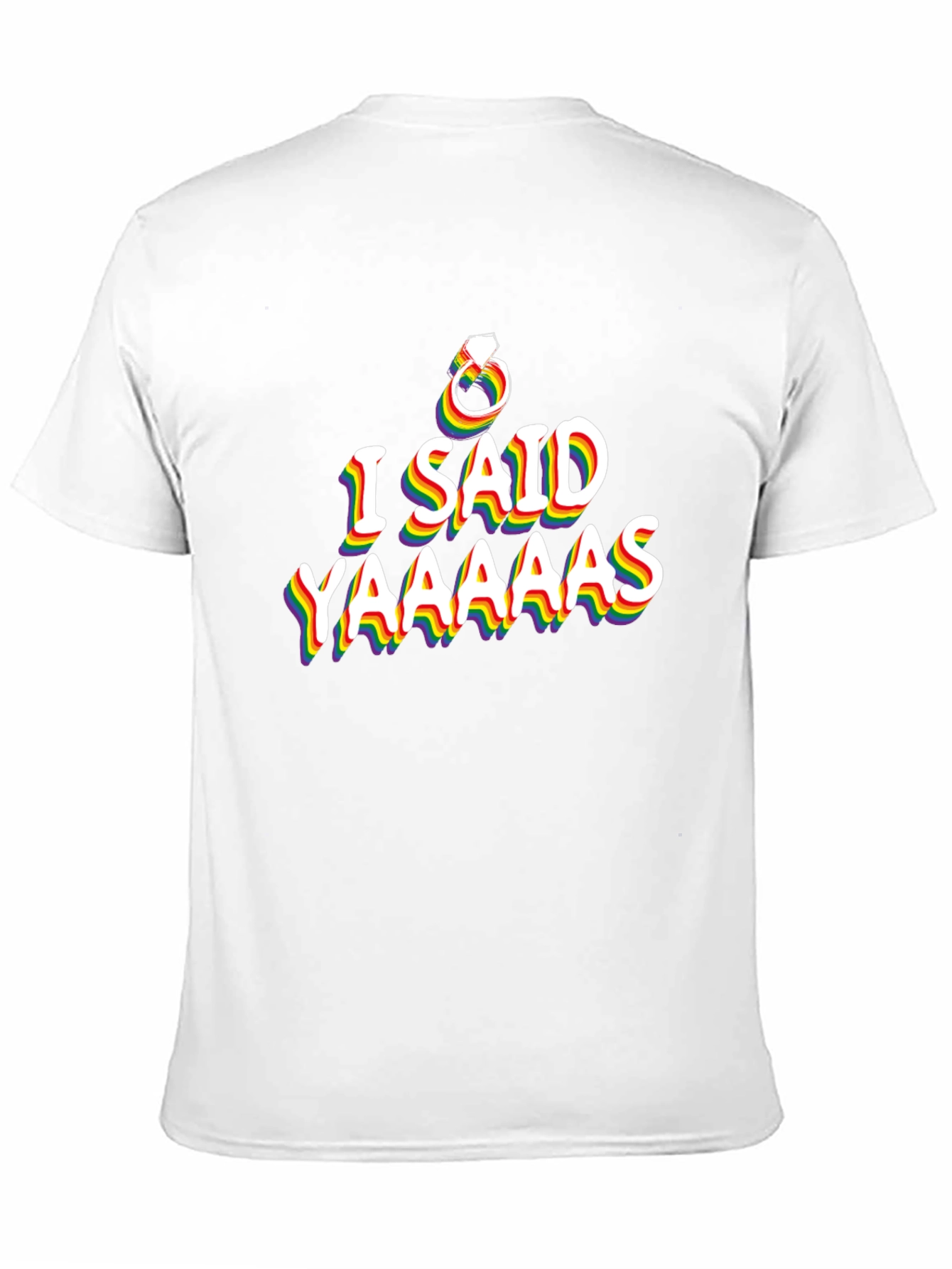 Rainbow LGBT Pride T-Shirt - I Said Yaaaas Engagement