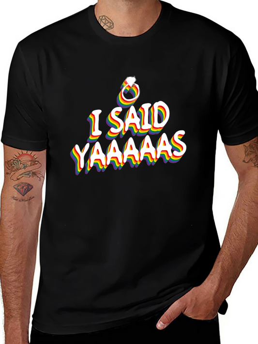 Rainbow LGBT Pride T-Shirt - I Said Yaaaas Engagement