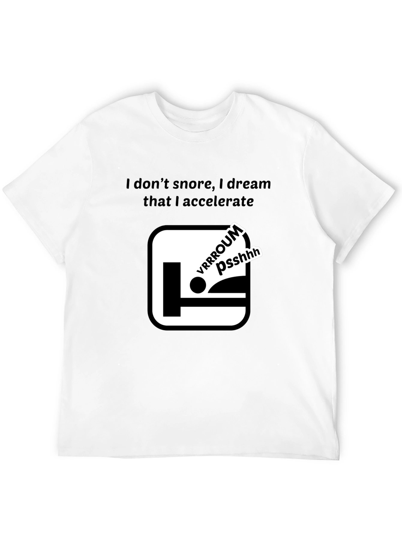 Dreaming of Speed T-Shirt - Funny Snoring Tee