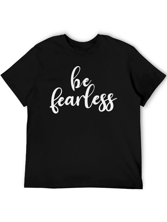 Be Fearless Graphic T-Shirt - Stylish Statement Tee
