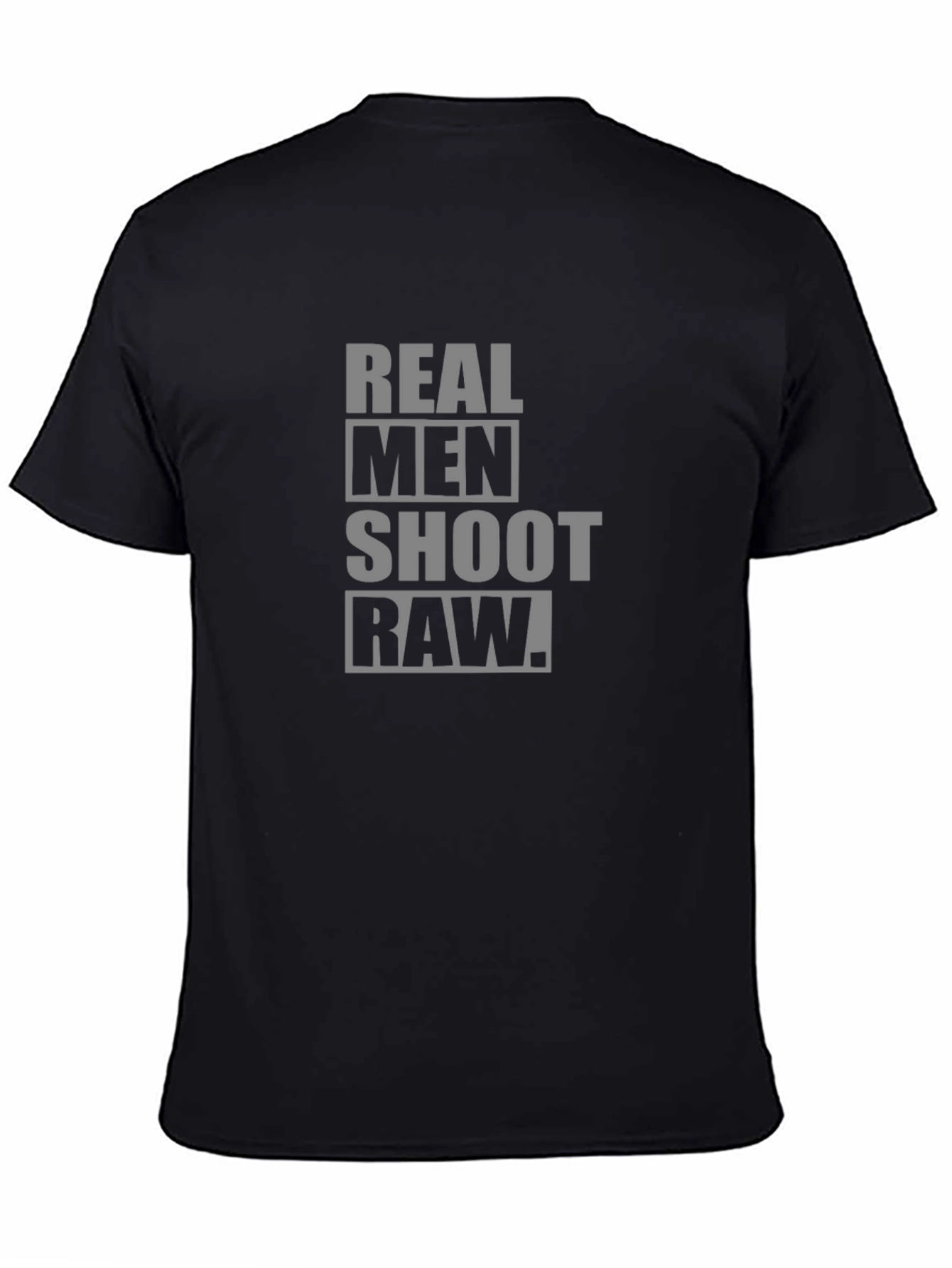 Real Men Shoot Raw Black T-Shirt
