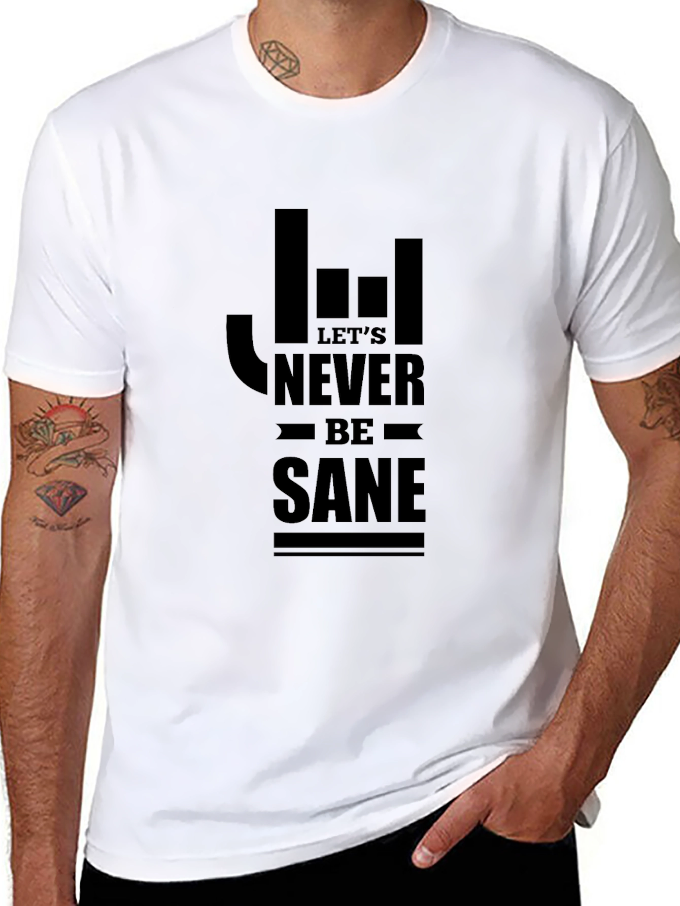 Lets Never Be Sane Graphic T-Shirt