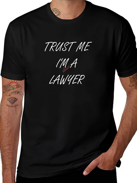 Trust Me Im a Lawyer Graphic T-Shirt - Black Cotton Tee
