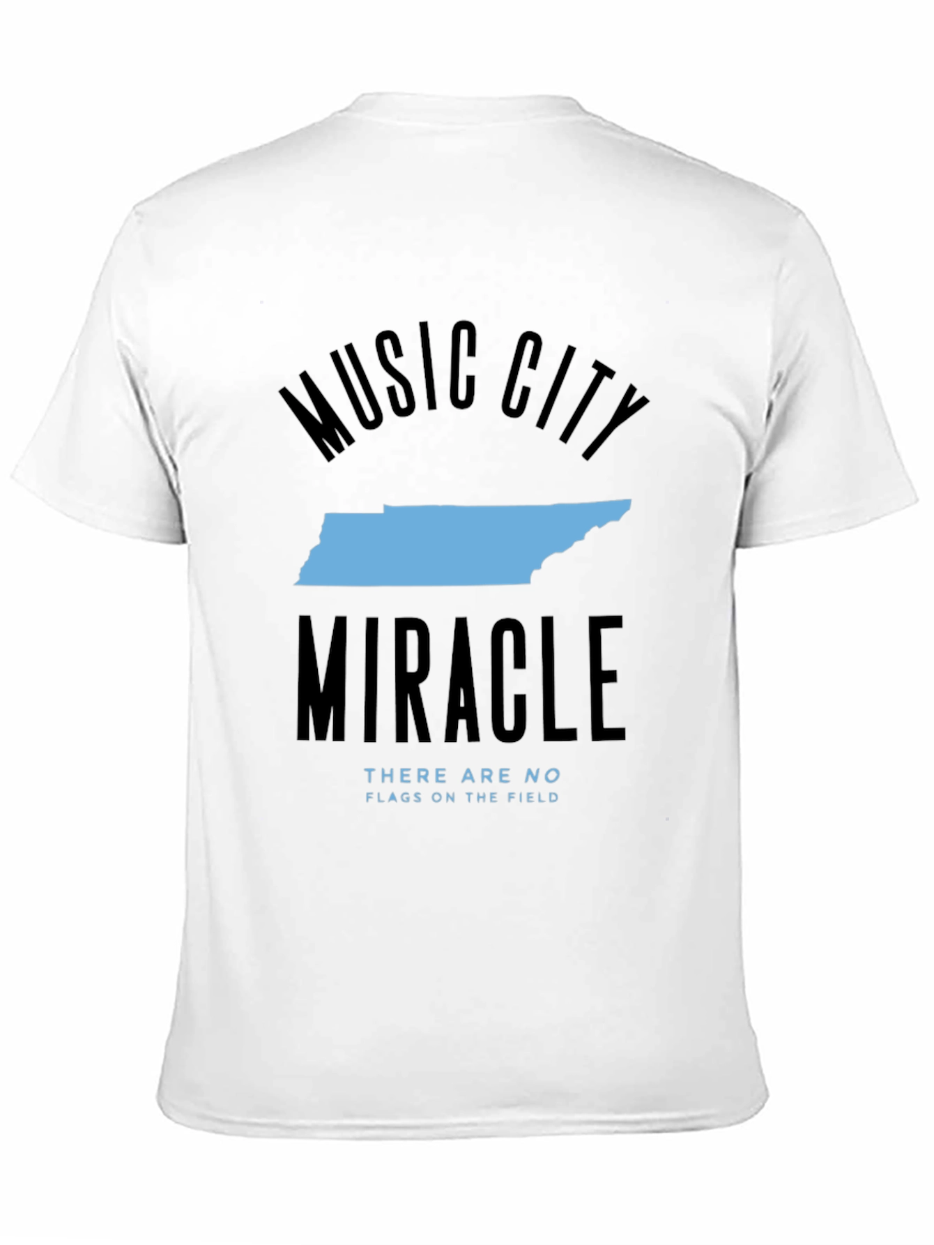 Music City Miracle T-Shirt - There Are No Flags