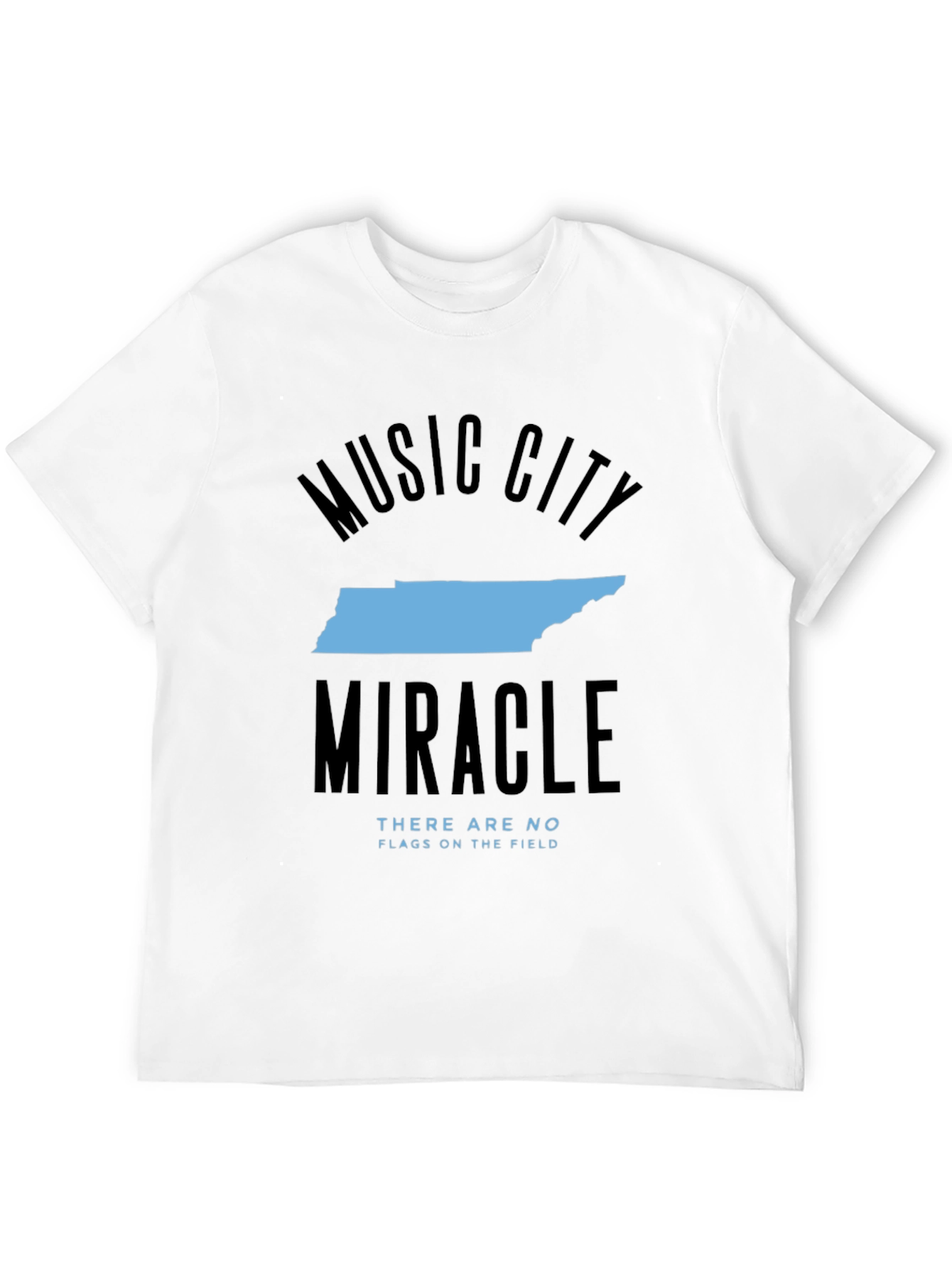 Music City Miracle T-Shirt - There Are No Flags