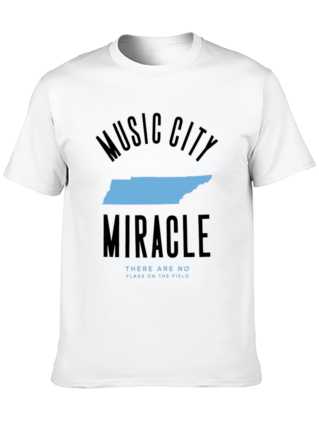 Music City Miracle T-Shirt - There Are No Flags