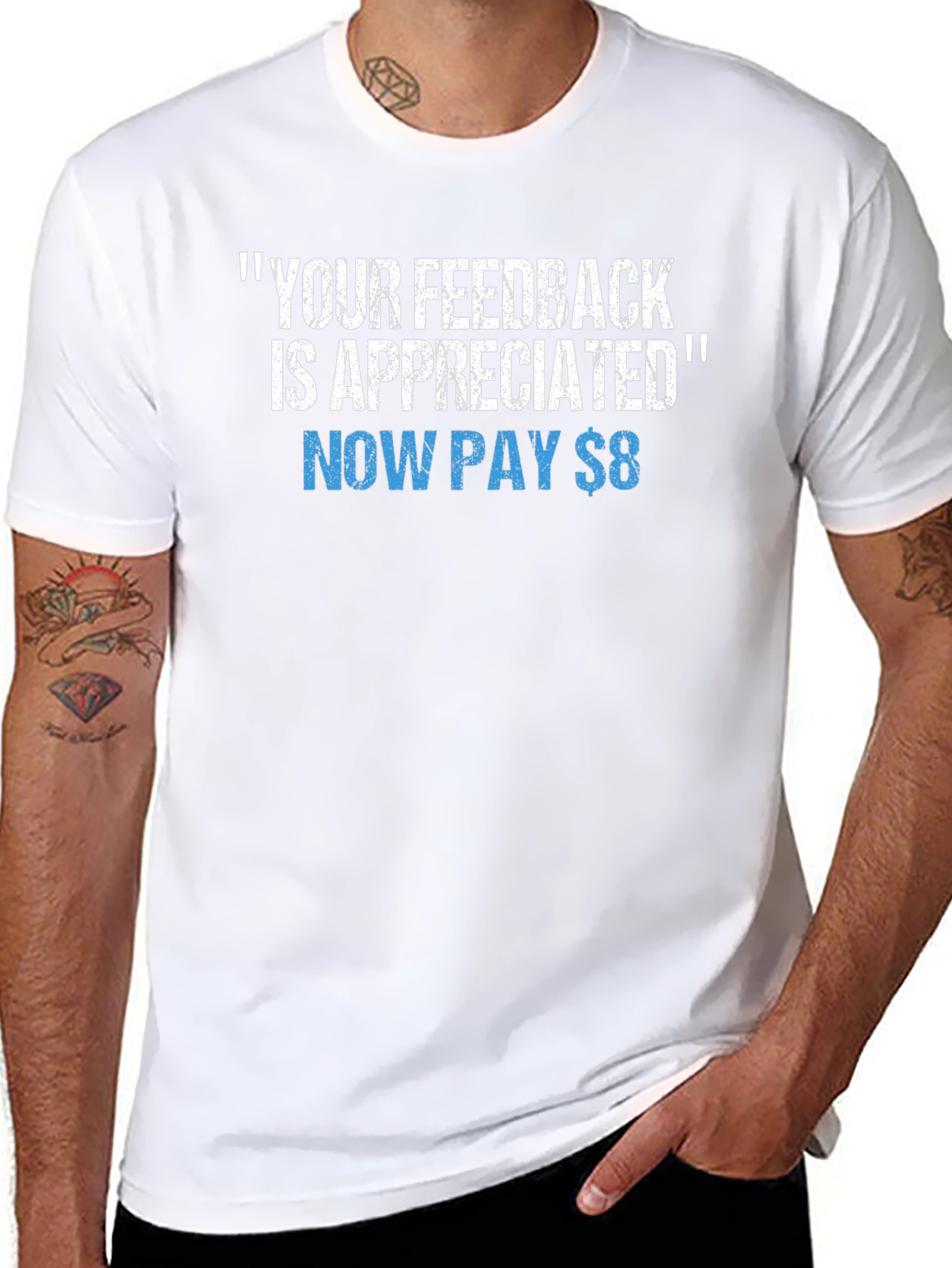 Funny Your Feedback is Appreciated Graphic Tee