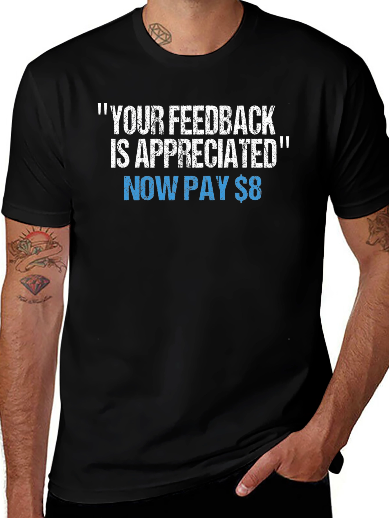 Funny Your Feedback is Appreciated Graphic Tee