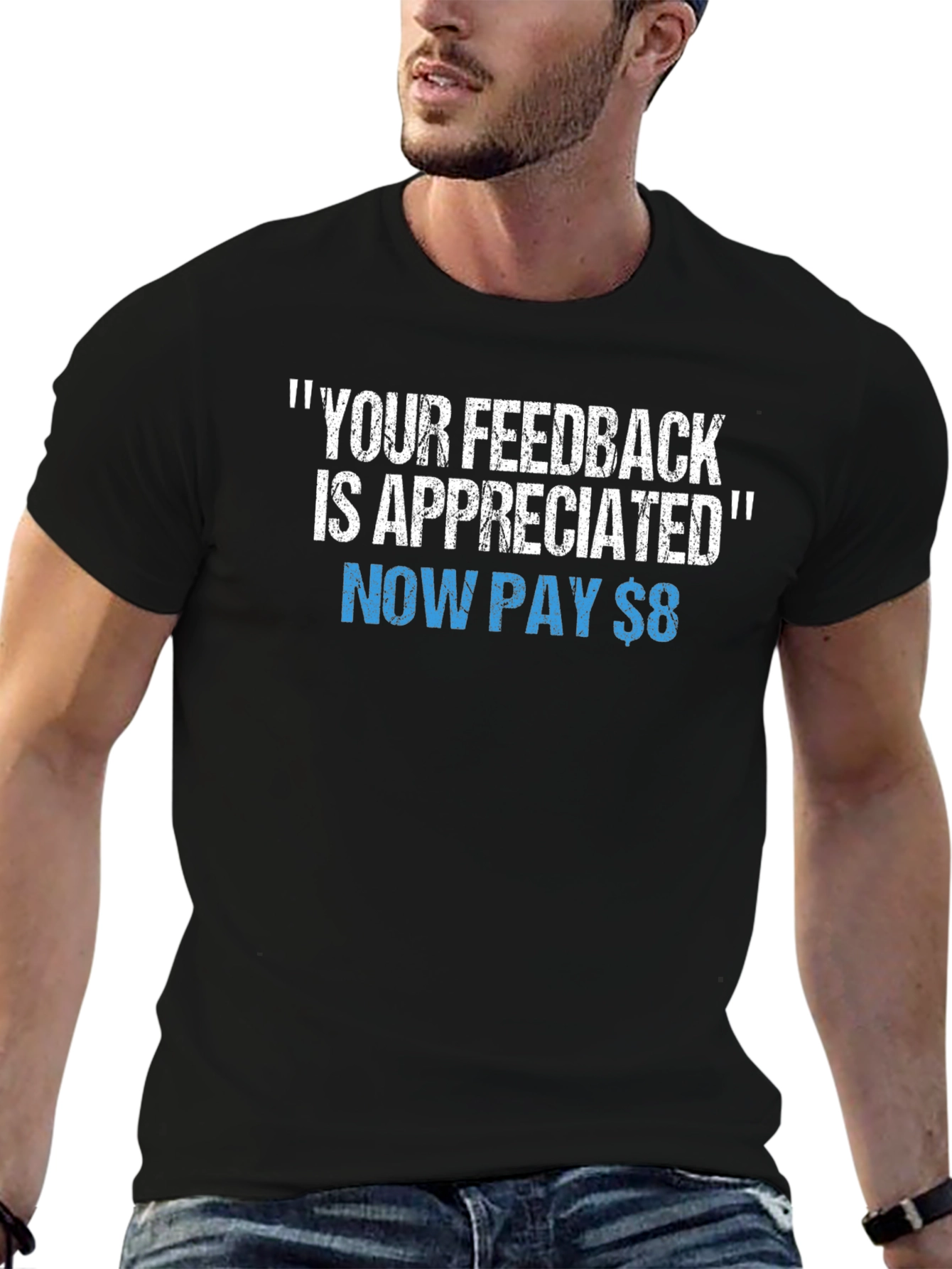 Funny Your Feedback is Appreciated Graphic Tee