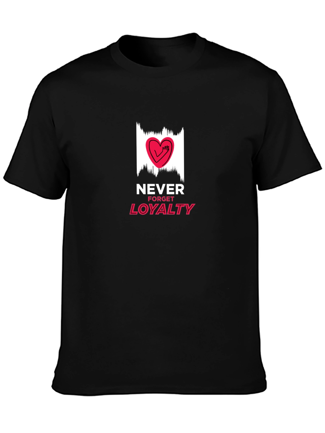 Never Forget Loyalty Graphic T-Shirt