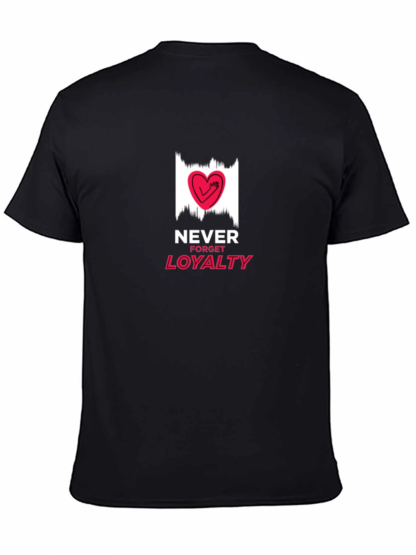 Never Forget Loyalty Graphic T-Shirt