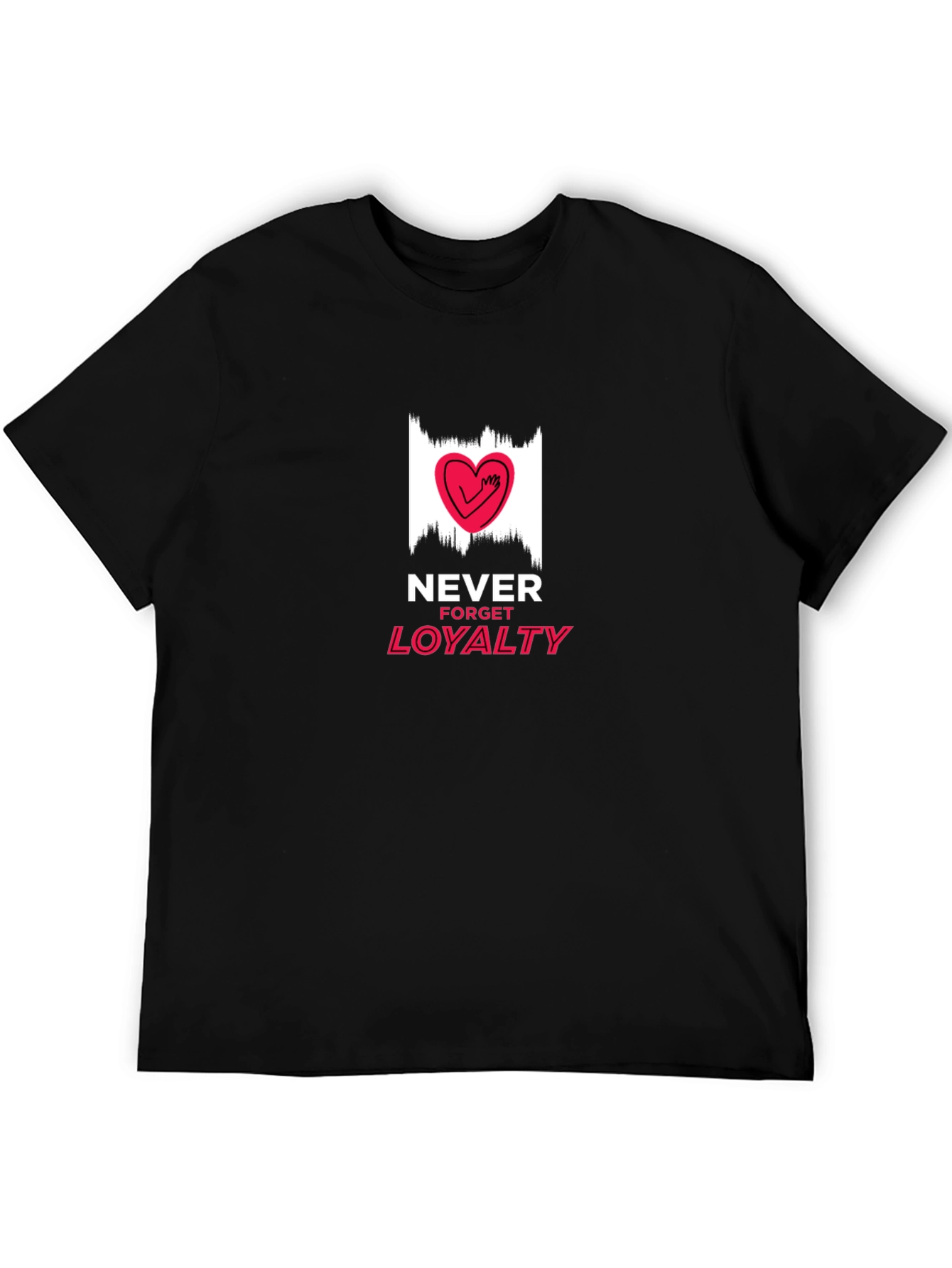 Never Forget Loyalty Graphic T-Shirt