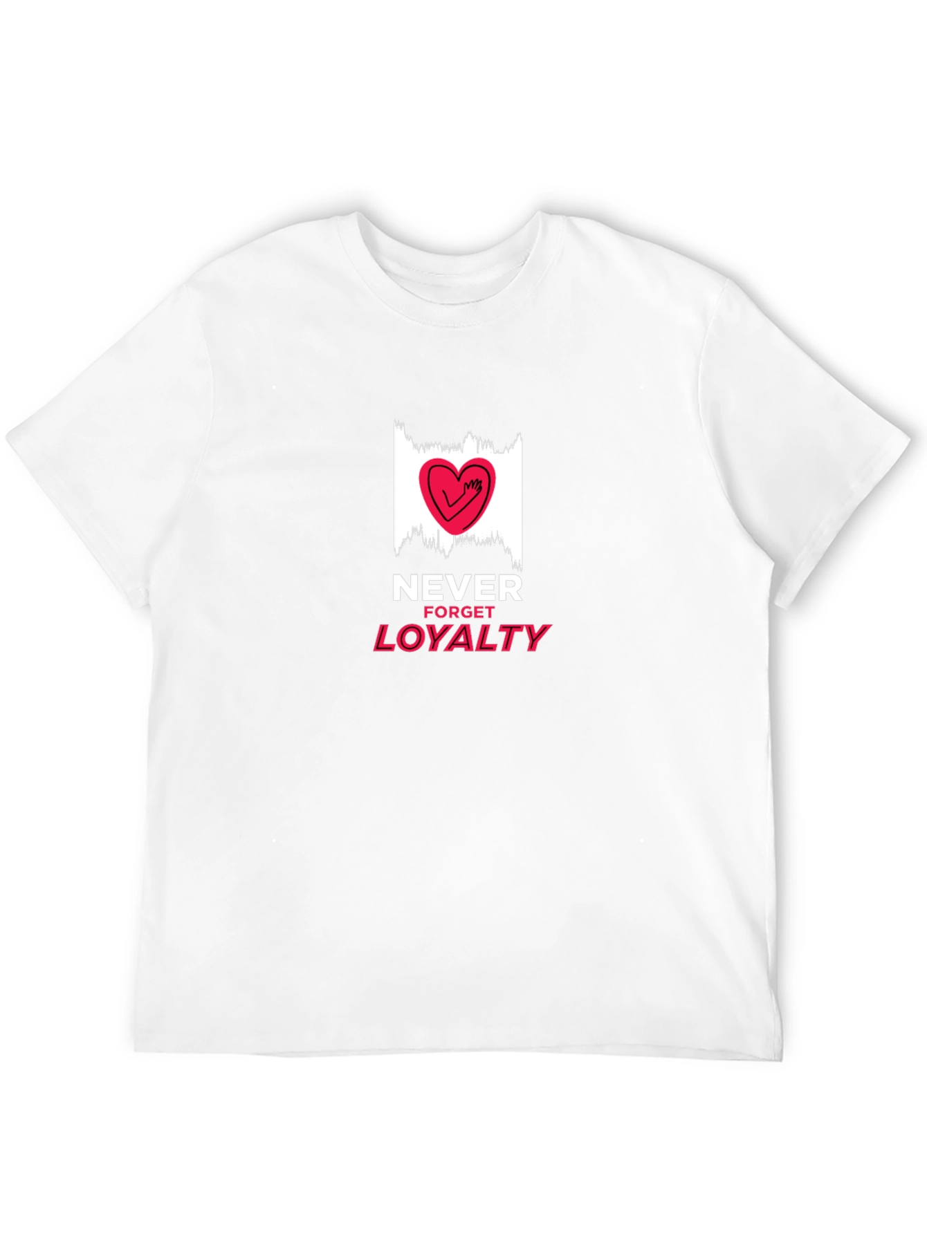 Never Forget Loyalty Graphic T-Shirt