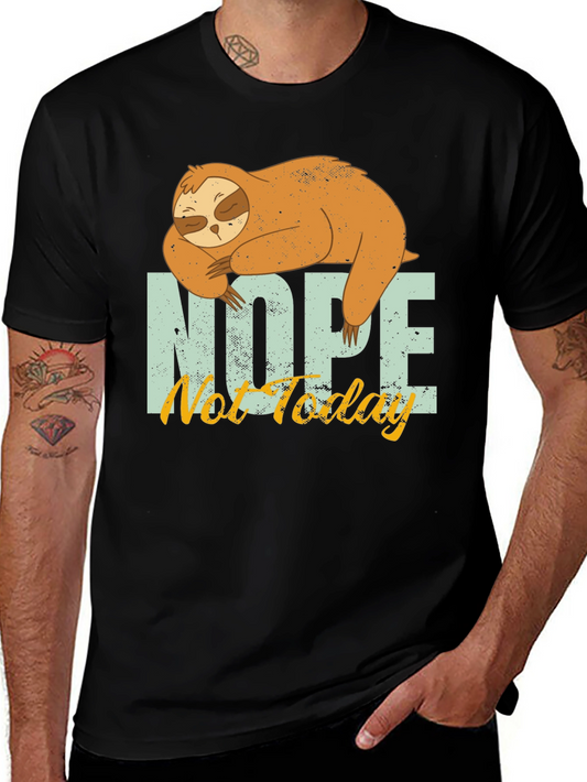 Nope Not Today Sloth Graphic T-Shirt - Casual Comfort