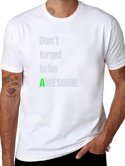 Dont Forget to be Awesome T-Shirt