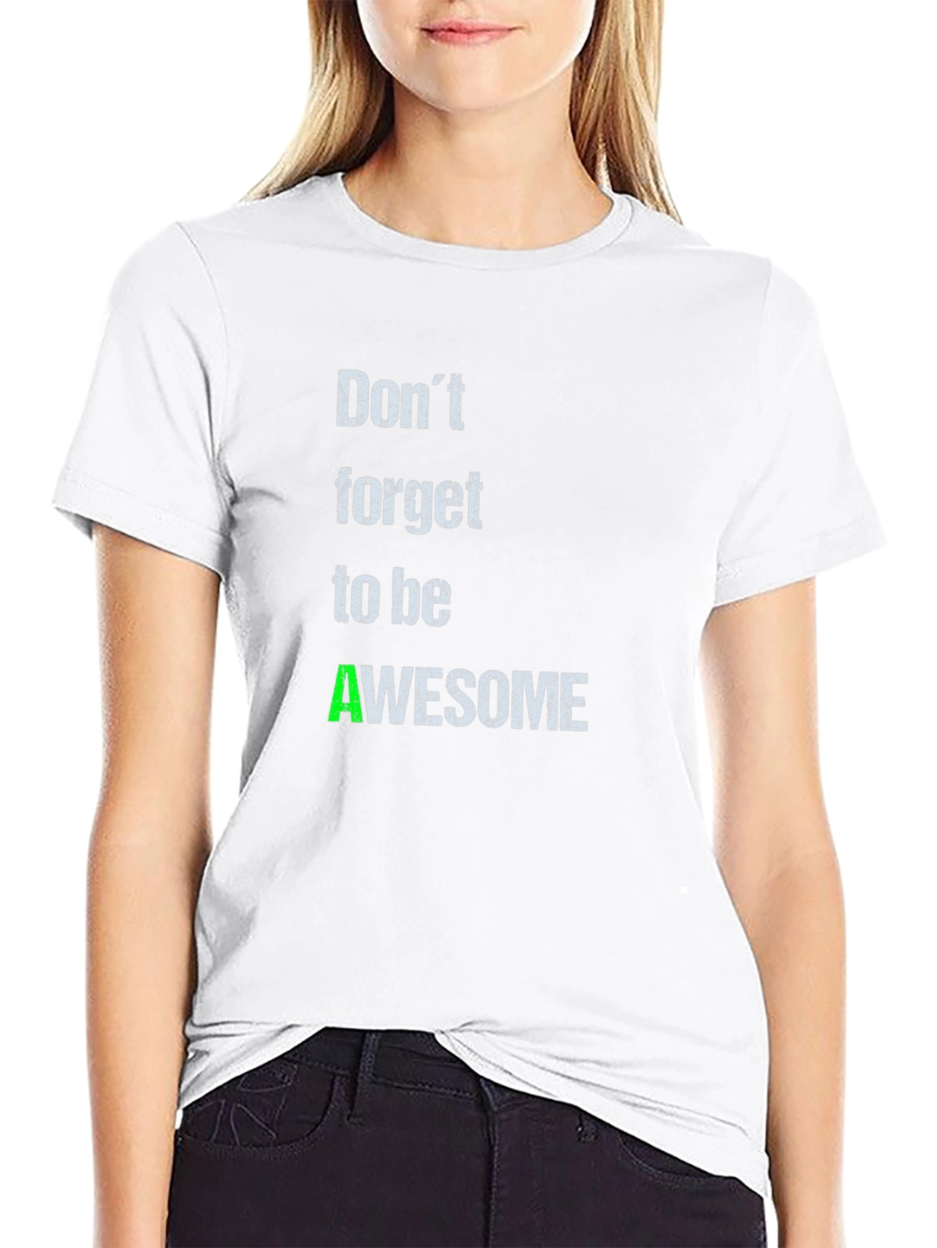Dont Forget to be Awesome T-Shirt