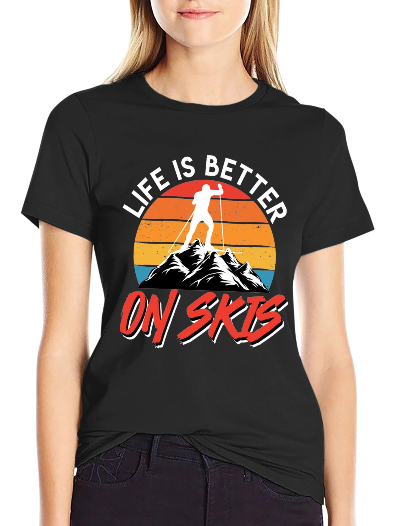 Life is Better on Skis T-Shirt