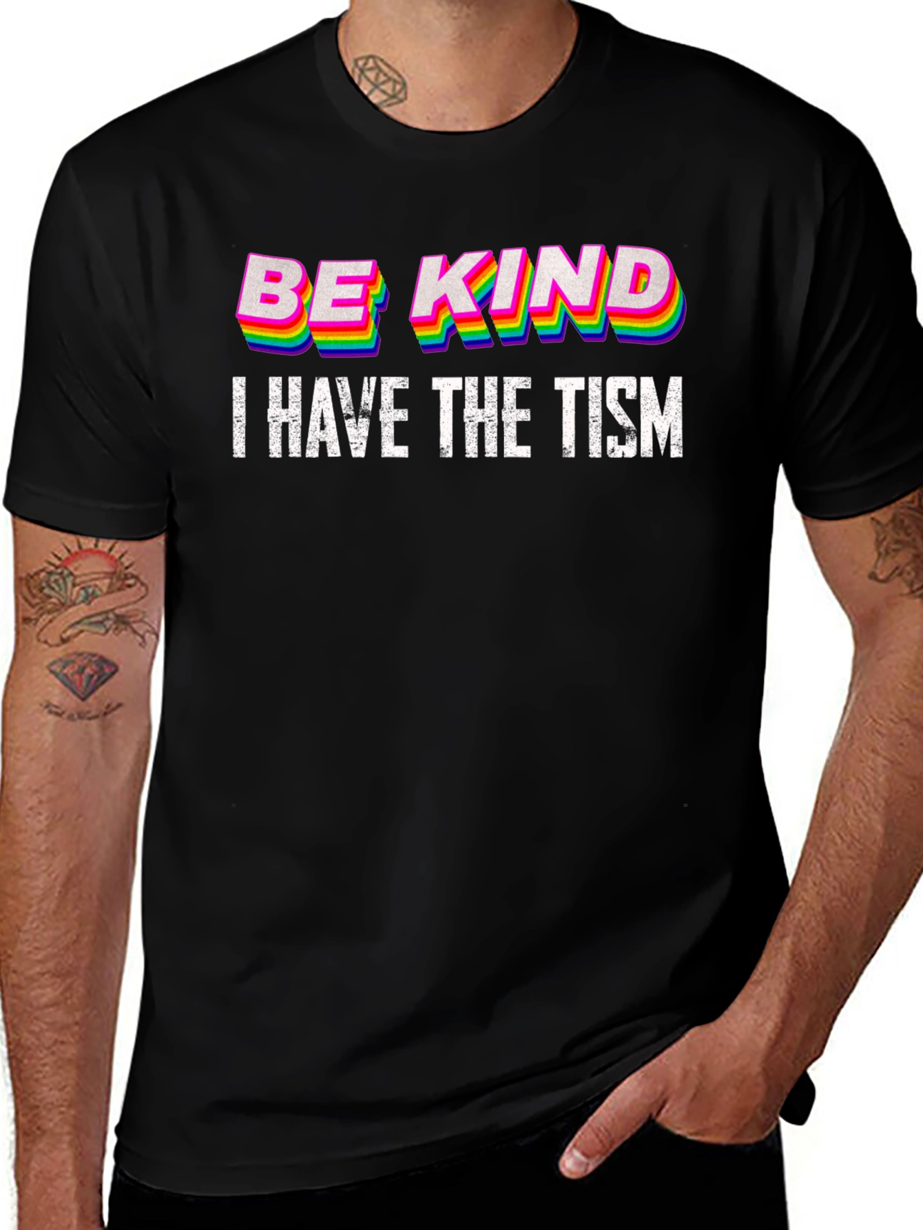Be Kind I Have The Tism T-Shirt