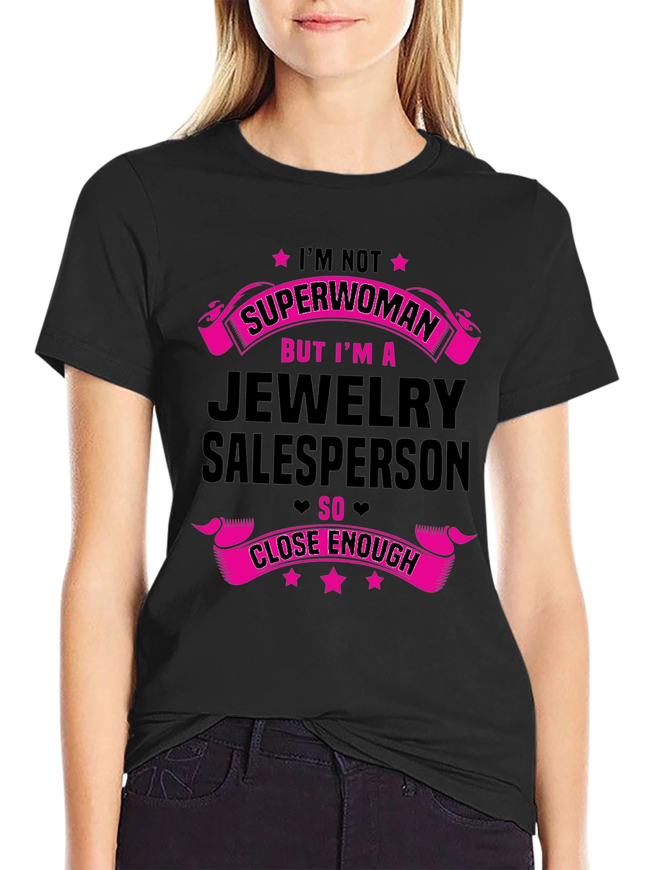 Jewelry Salesperson T-Shirt - Superwoman Close Enough