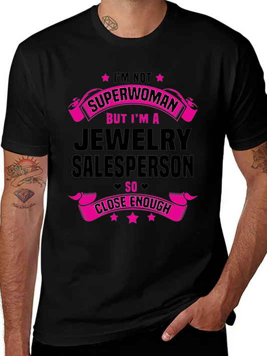 Jewelry Salesperson T-Shirt - Superwoman Close Enough