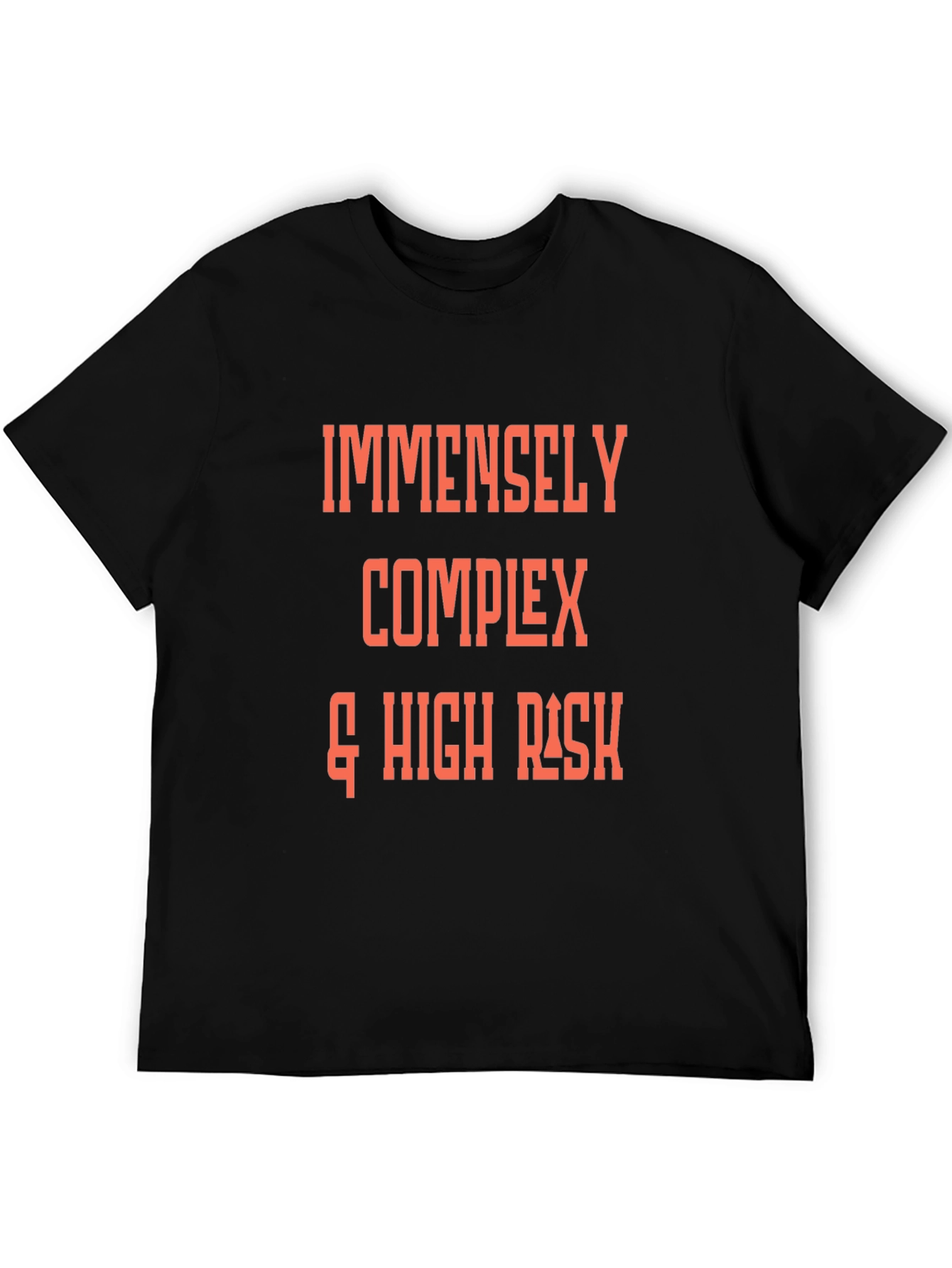 Immensely Complex & High Risk Graphic Tee
