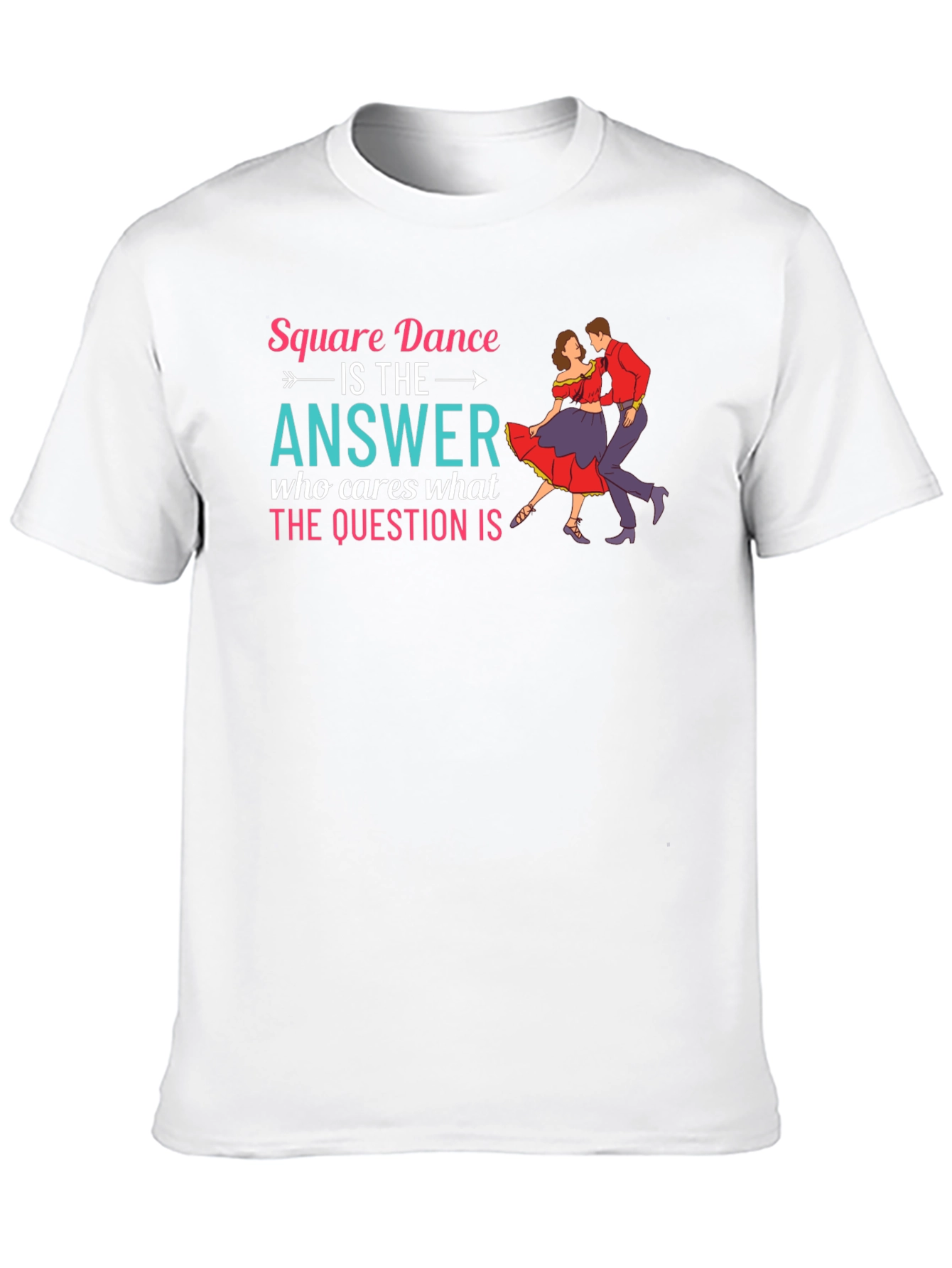 Square Dance is the Answer Graphic Tee