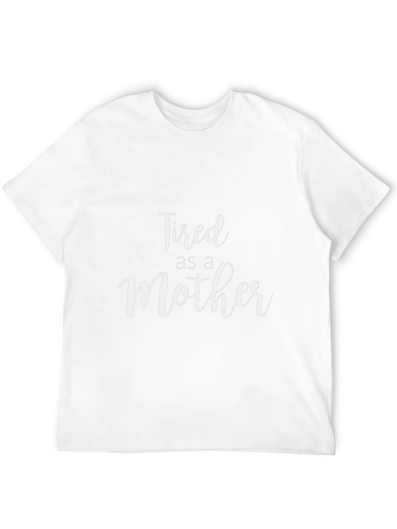 Tired as a Mother Graphic T-Shirt