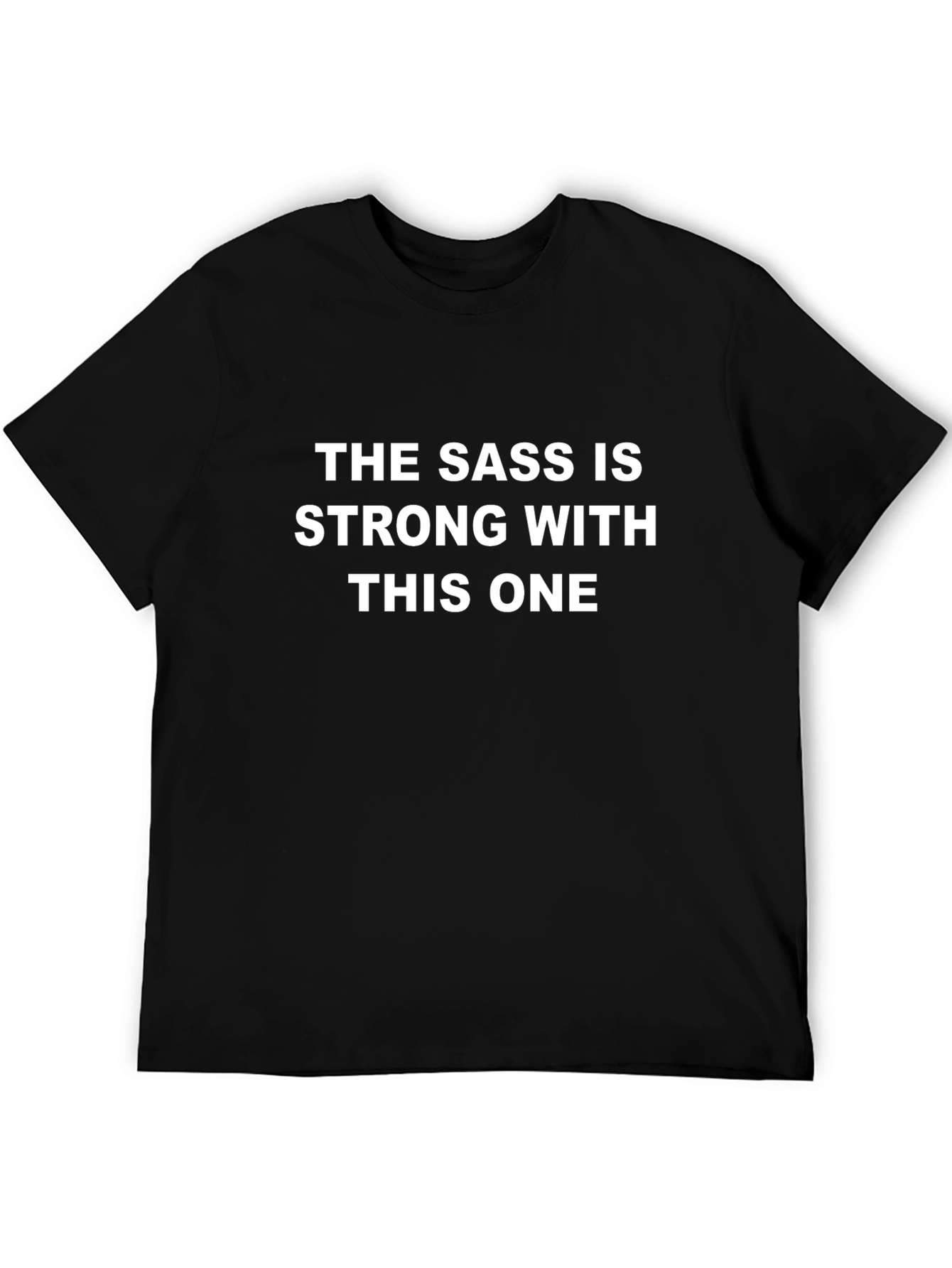 The Sass is Strong Funny Graphic Tee