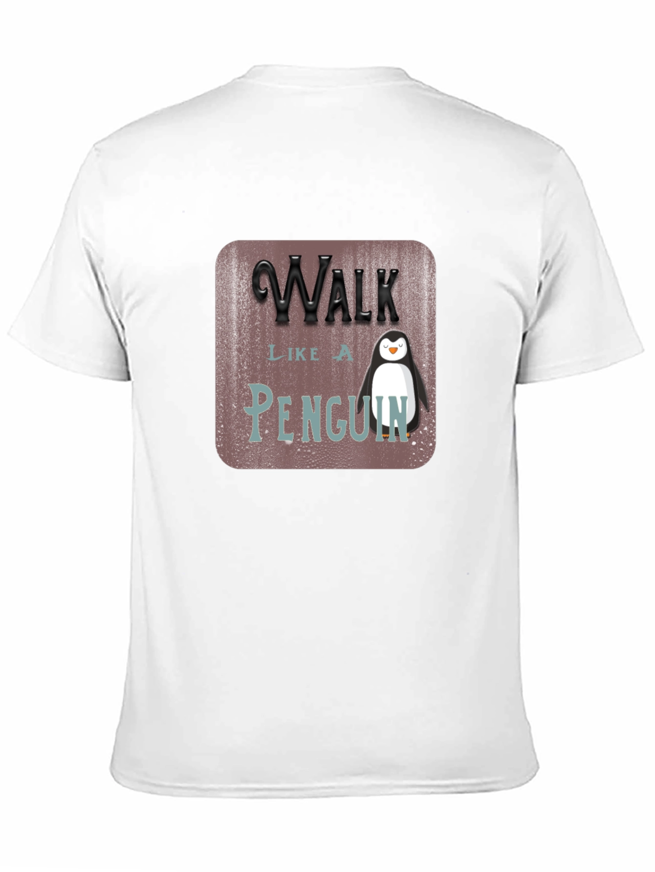 Walk Like a Penguin T-Shirt