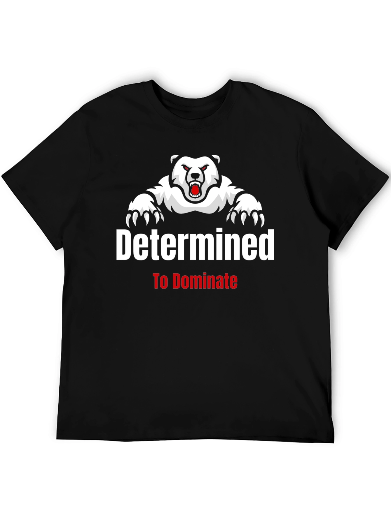 Determined to Dominate Bear Graphic T-Shirt