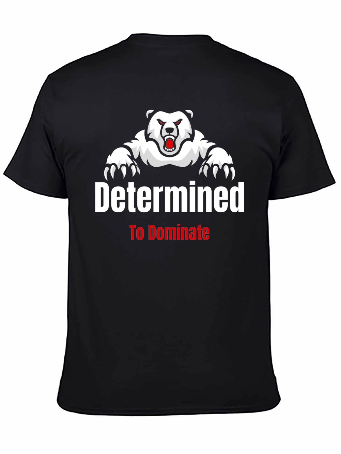 Determined to Dominate Bear Graphic T-Shirt