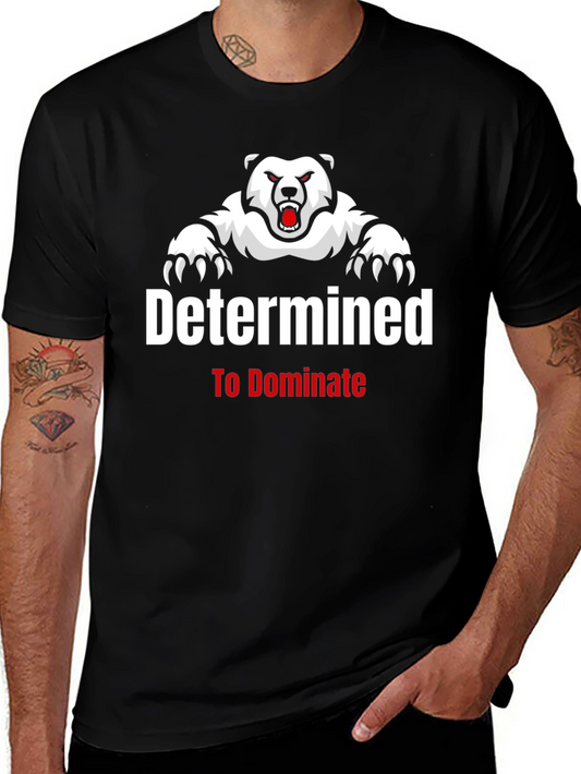 Determined to Dominate Bear Graphic T-Shirt