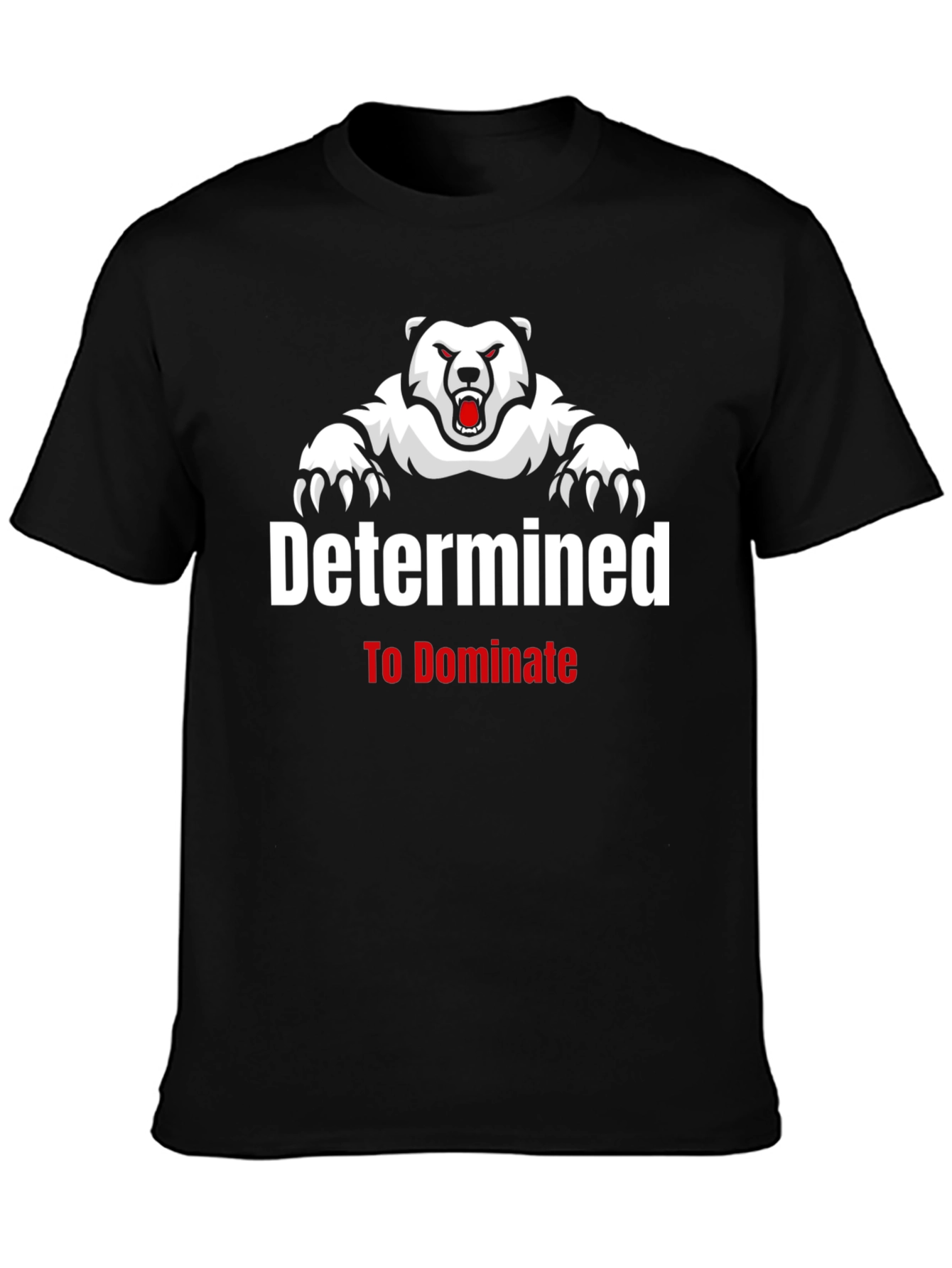 Determined to Dominate Bear Graphic T-Shirt