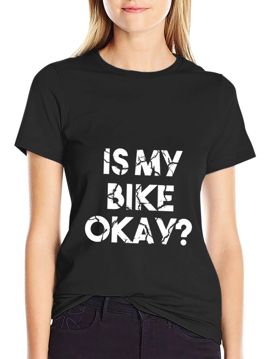 Is My Bike Okay? Graphic Tee - Black Cotton T-Shirt