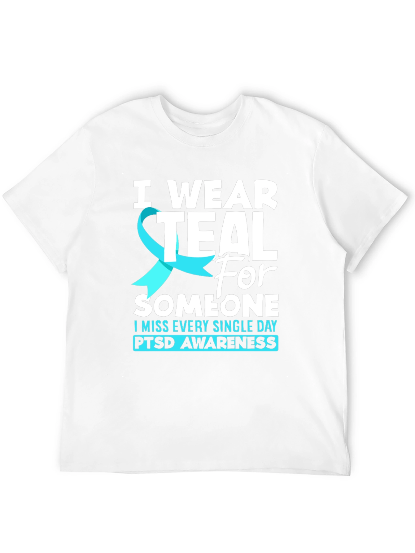 I Wear Teal PTSD Awareness T-Shirt