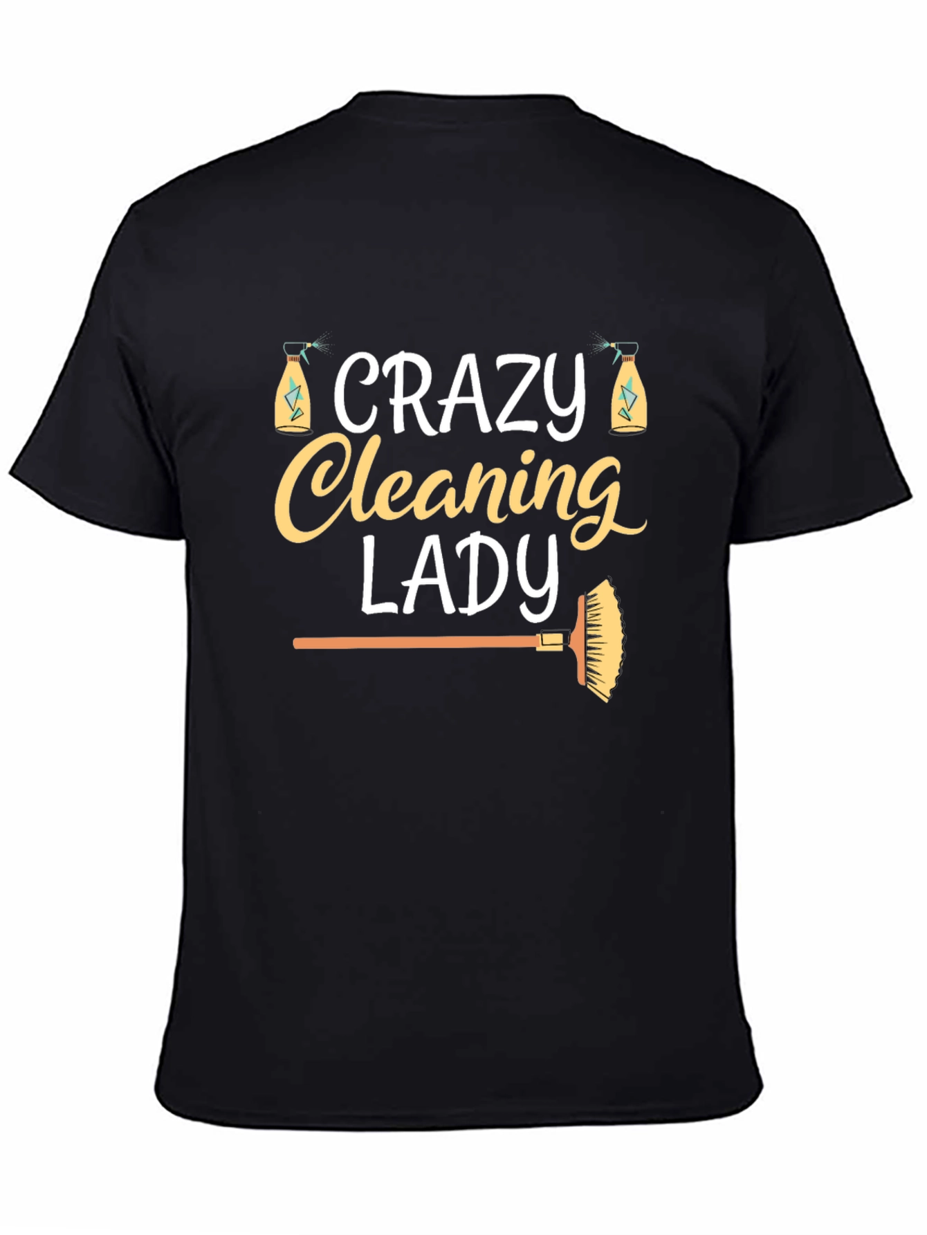 Crazy Cleaning Lady T-Shirt - Fun Housekeeping Tee