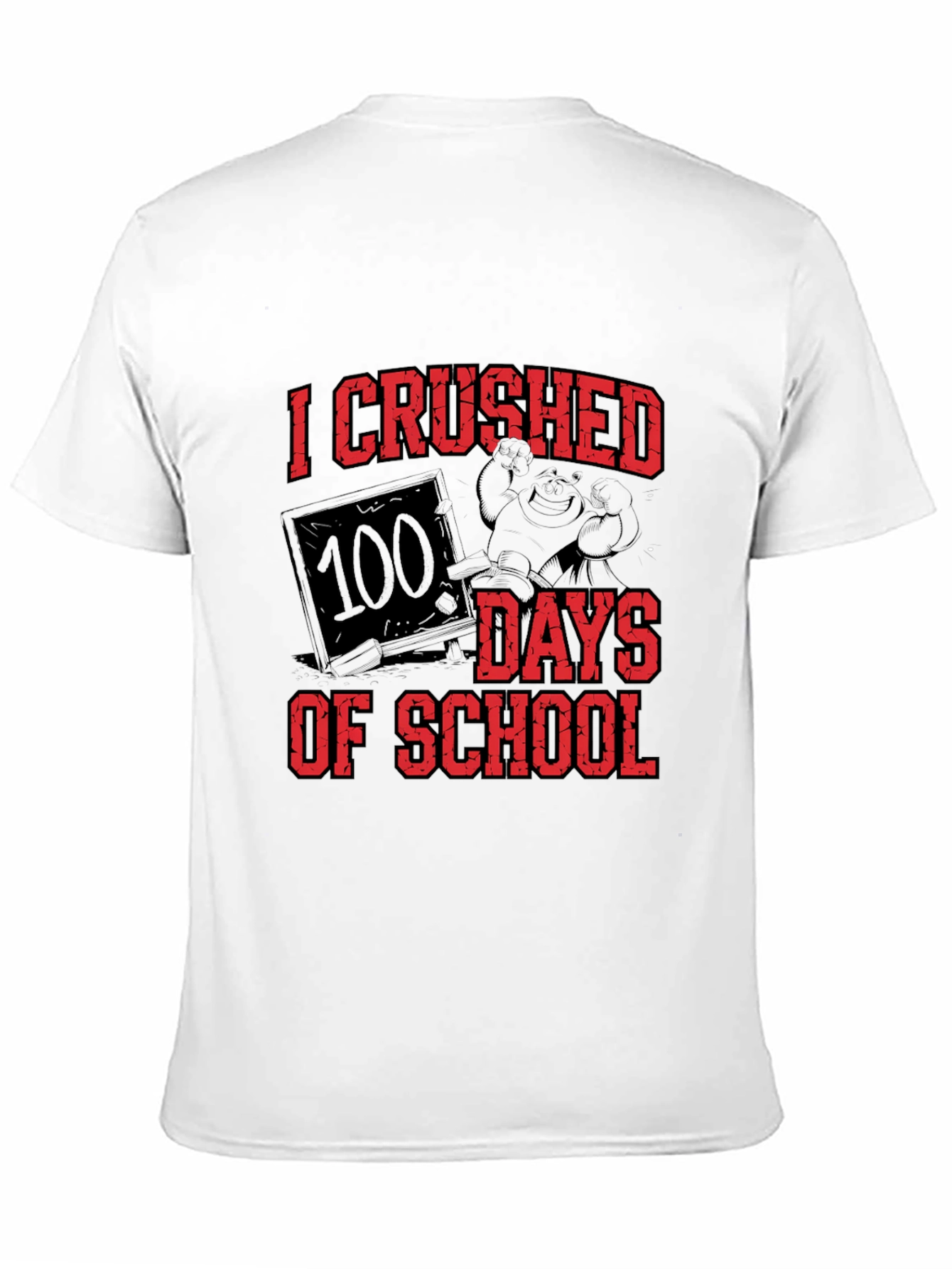 I Crushed 100 Days of School T-Shirt